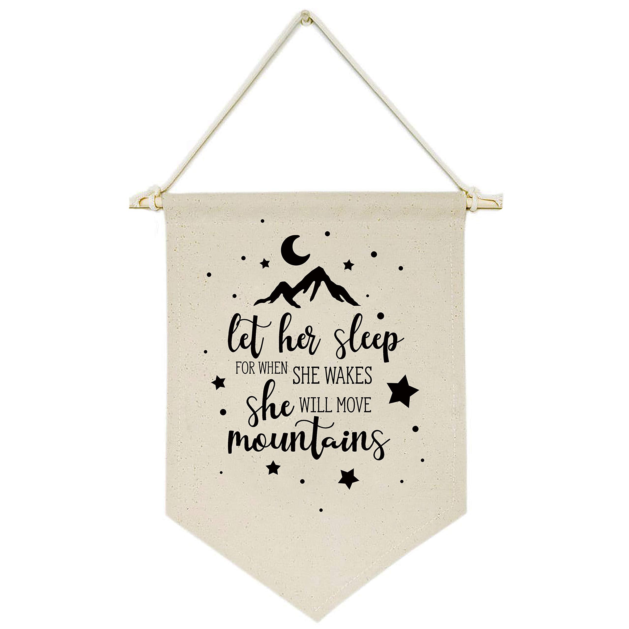 Let Her Sleep, For When She Wakes, She Will Move Mountains -Canvas Hanging Flag Banner Wall Sign Decor Gift For Baby Kids Girl N