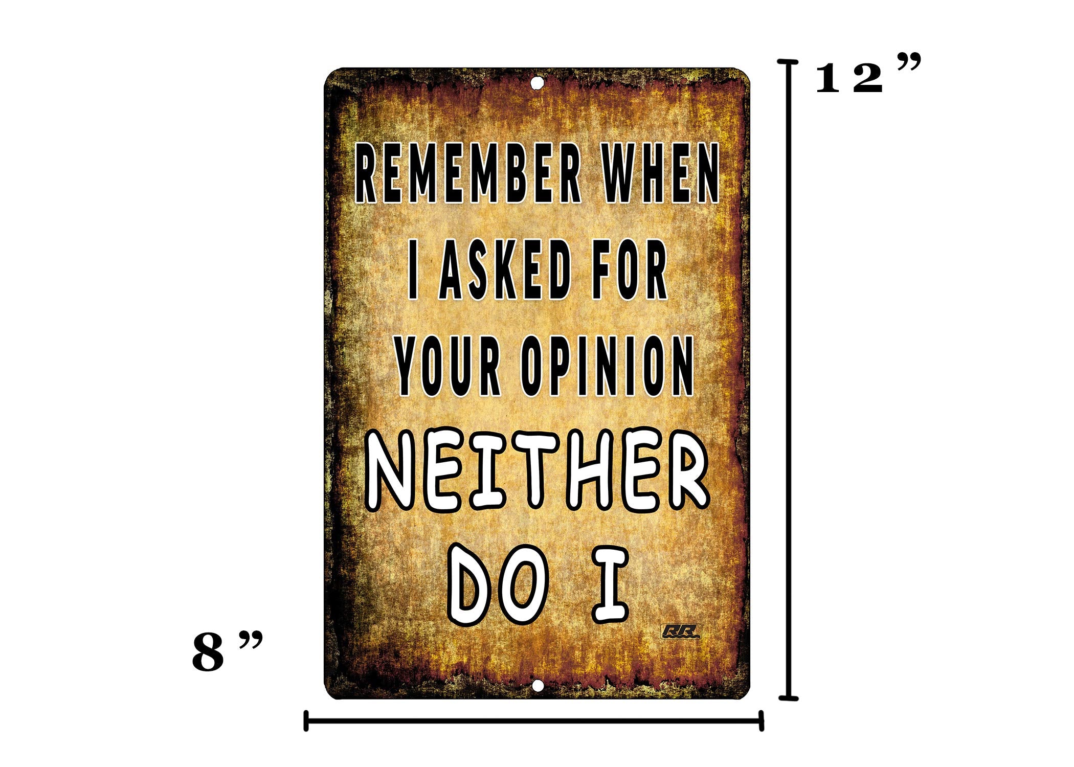 Funny Sarcastic Metal Tin Sign Wall Decor Man Cave Bar Remember When I Asked For Your Opinion