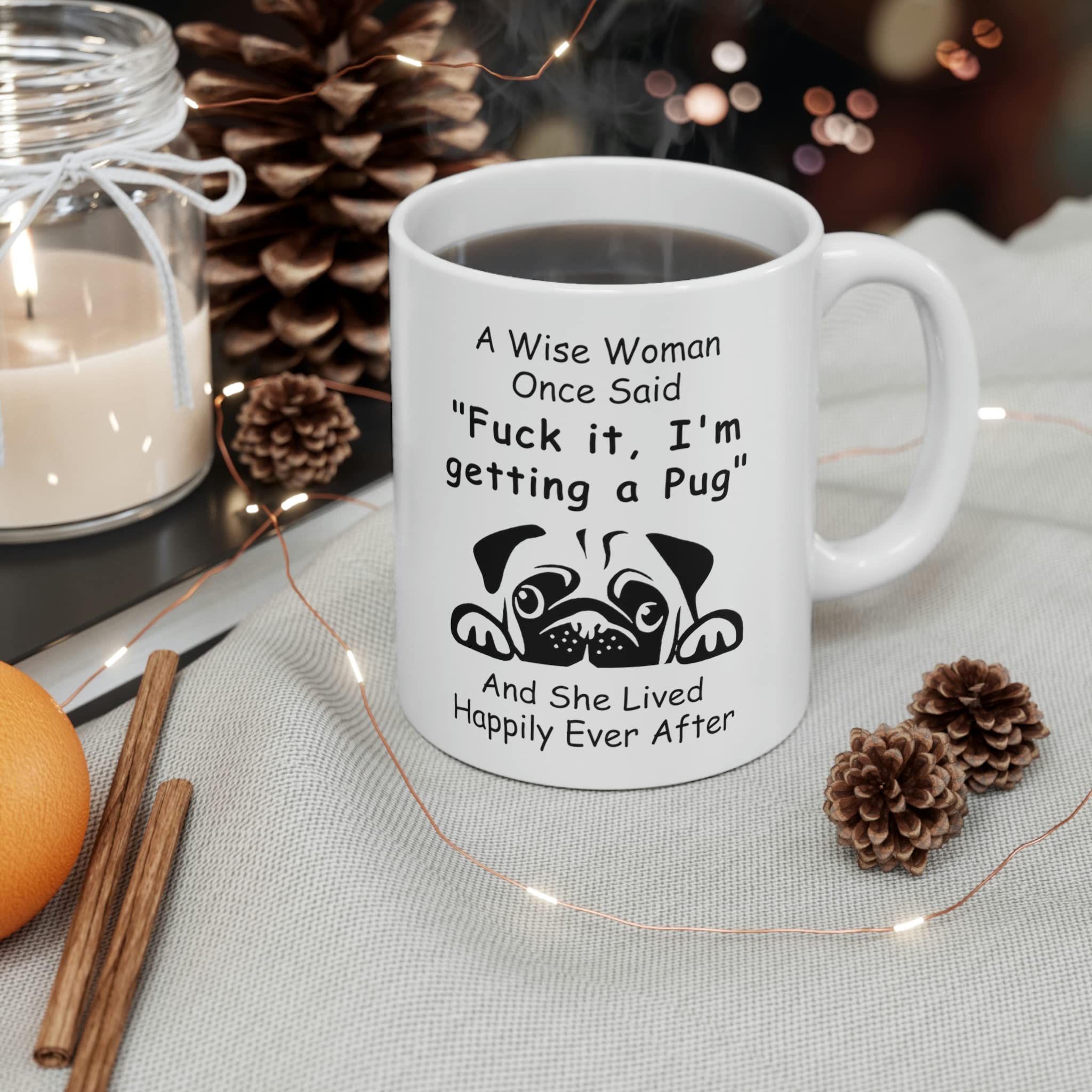 Funny Peeking Pug Dog Mom Gifts For Women Puppy Lovers Mother 'S Day 2024 A Wise Woman Once Said Coffee Mug With Fun Quotes Cera