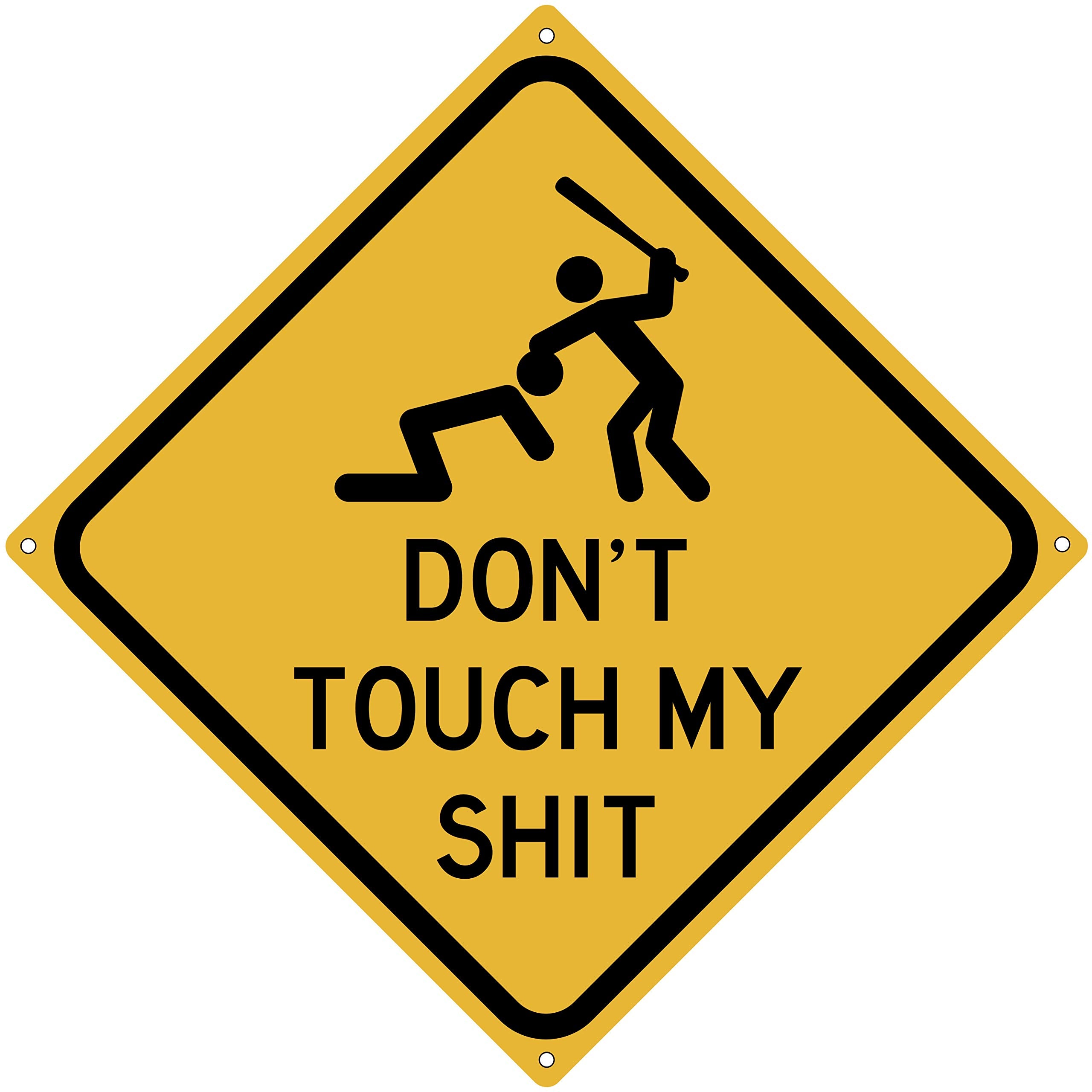 Dont Touch My Shit 12 x 12 Funny Tin Road Sign