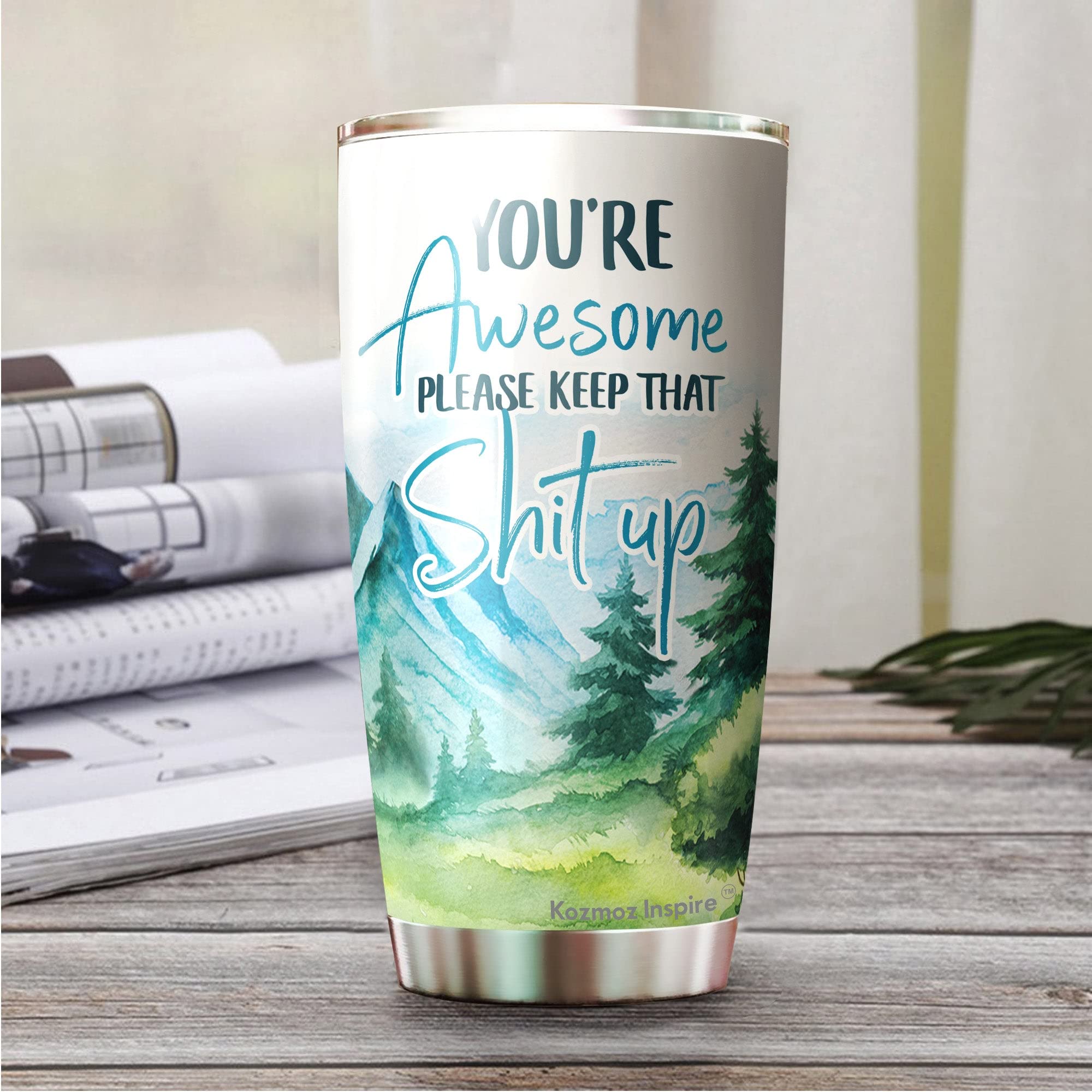 Kozmoz Inspire You'Re Awesome Keep It Tumbler - Funny Gag Gifts For Coworkers, Friends, Men, Women - Funny Tumbler 20 Oz