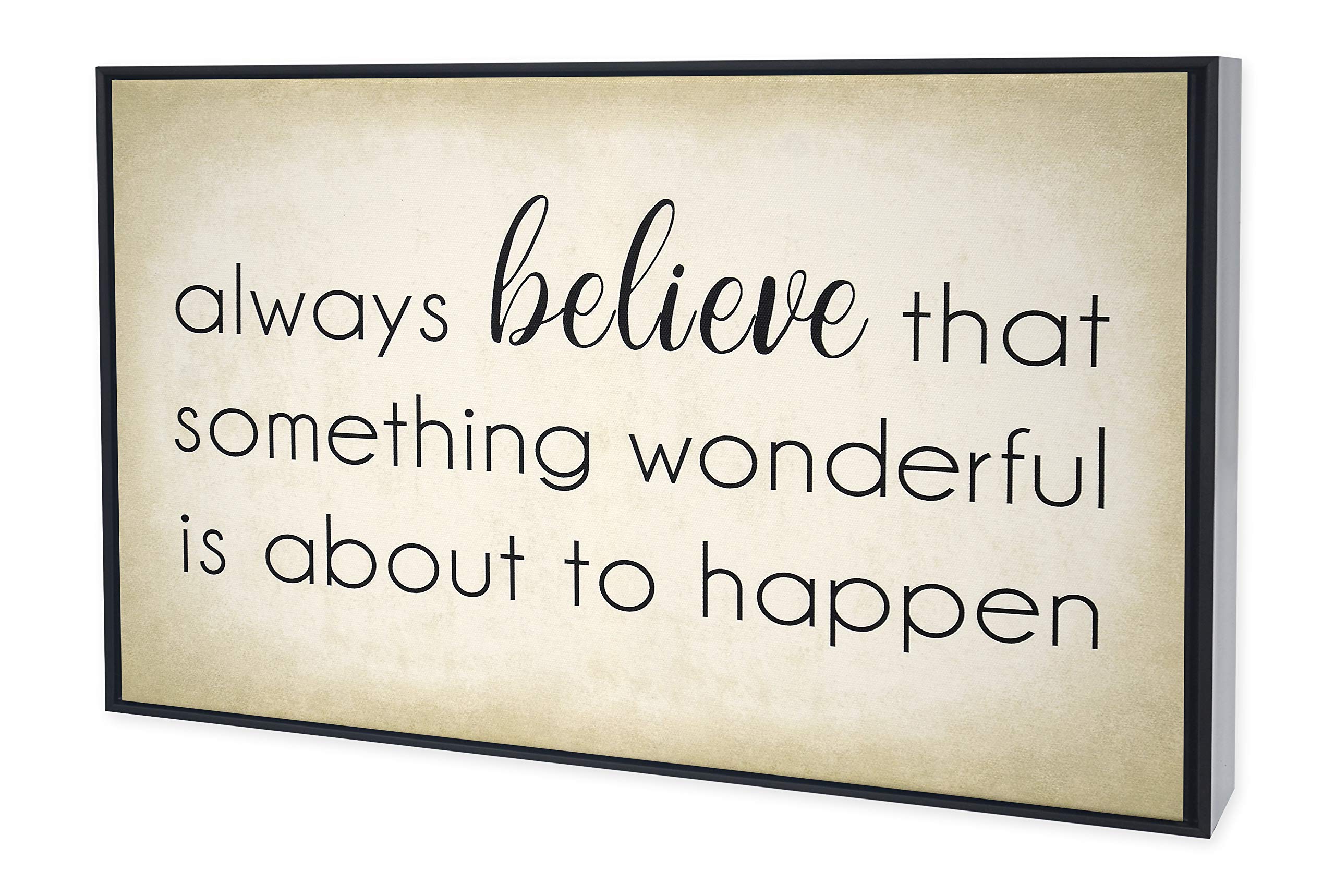 Always Believe That Something Wonderful Is About To Happen Inspirational Framed Wall Art Canvas Print 18 X 12 Motivational Quote