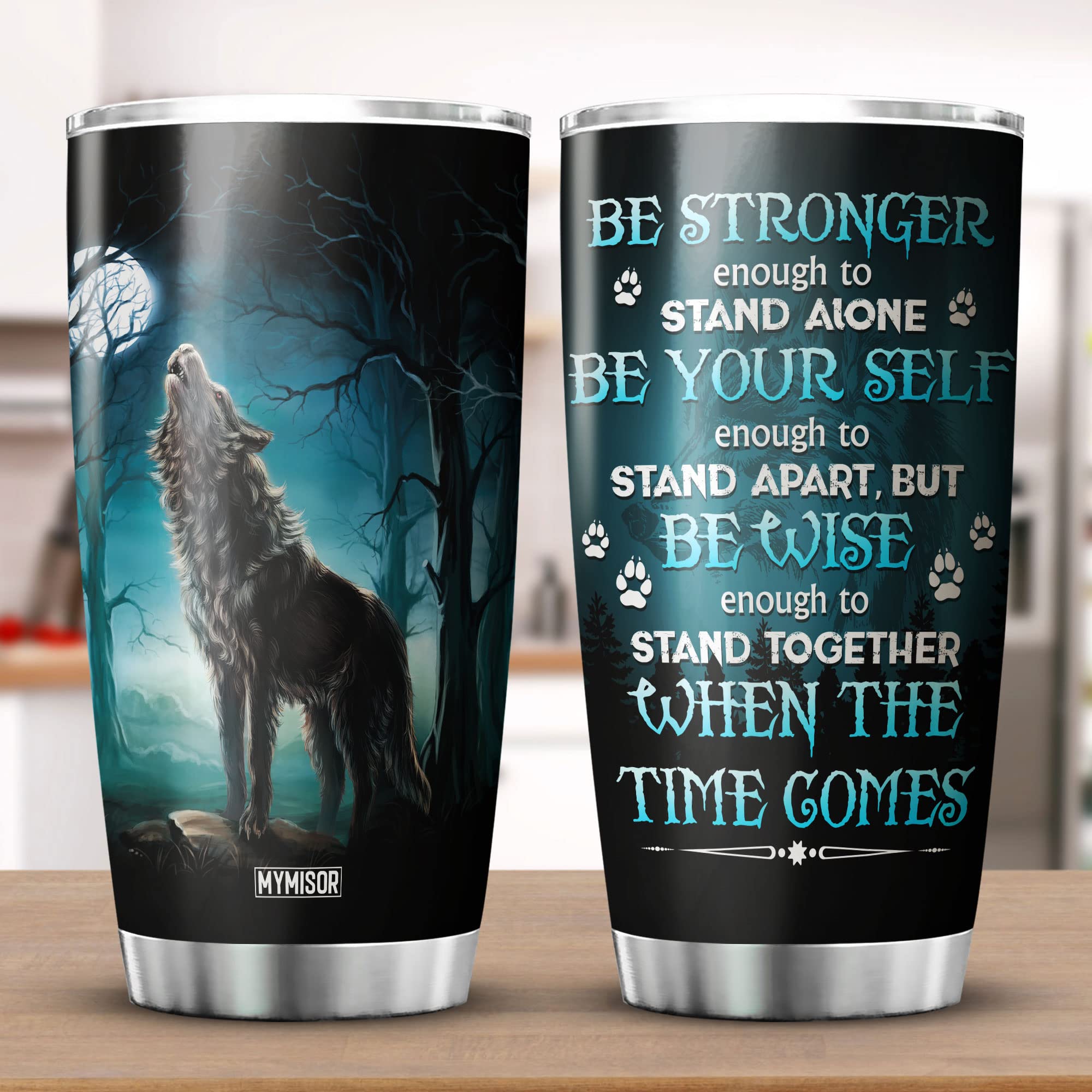 Mymisor Wolf Tumbler With Lid 20Oz Be Stronger Enough To Stand Alone Inspiration Cup Wolves Wolf Lover Gifts For Men Dad Birthda