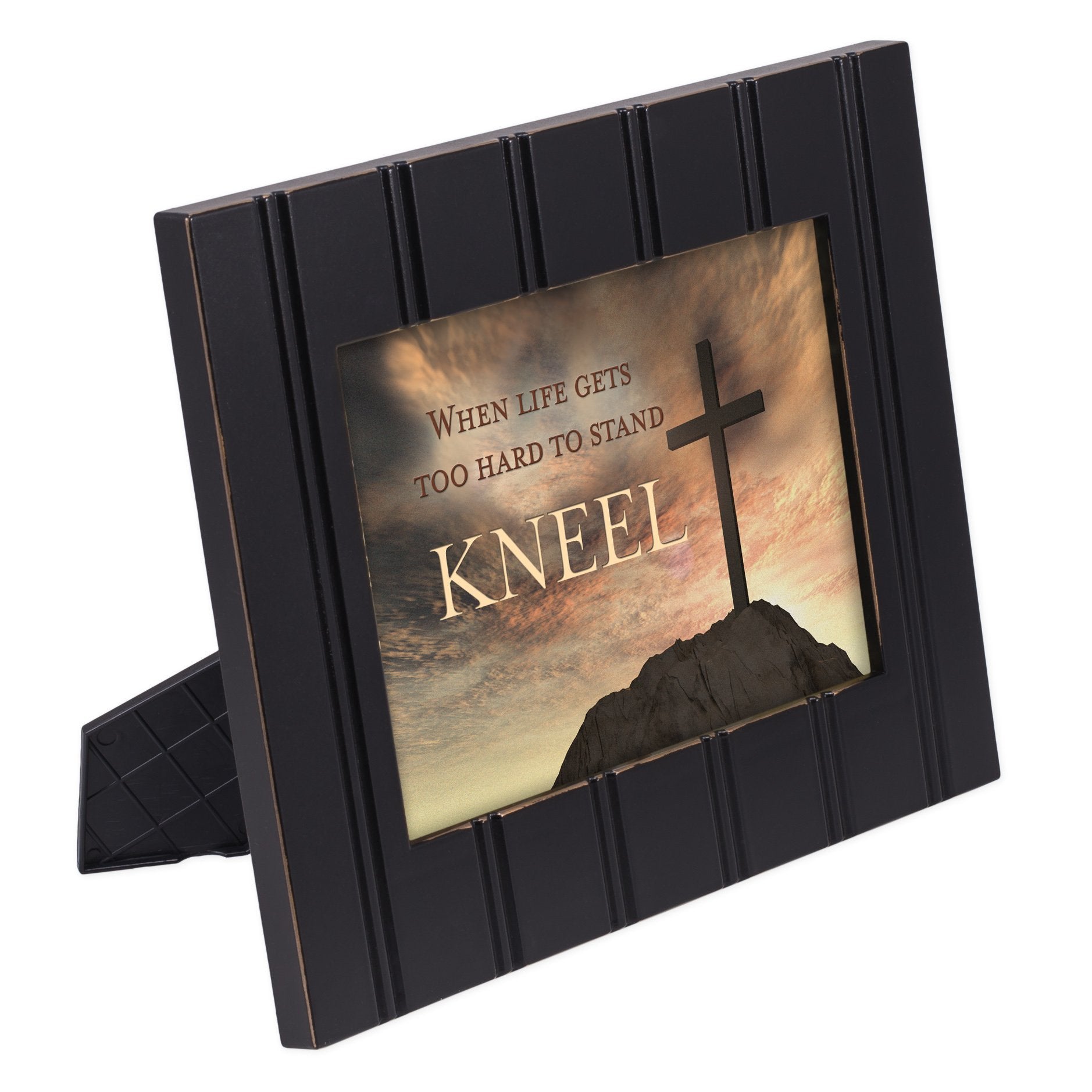 When Life Gets Too Hard to Stand, Kneel 8x10 Black Framed Art Wall Plaque Sign