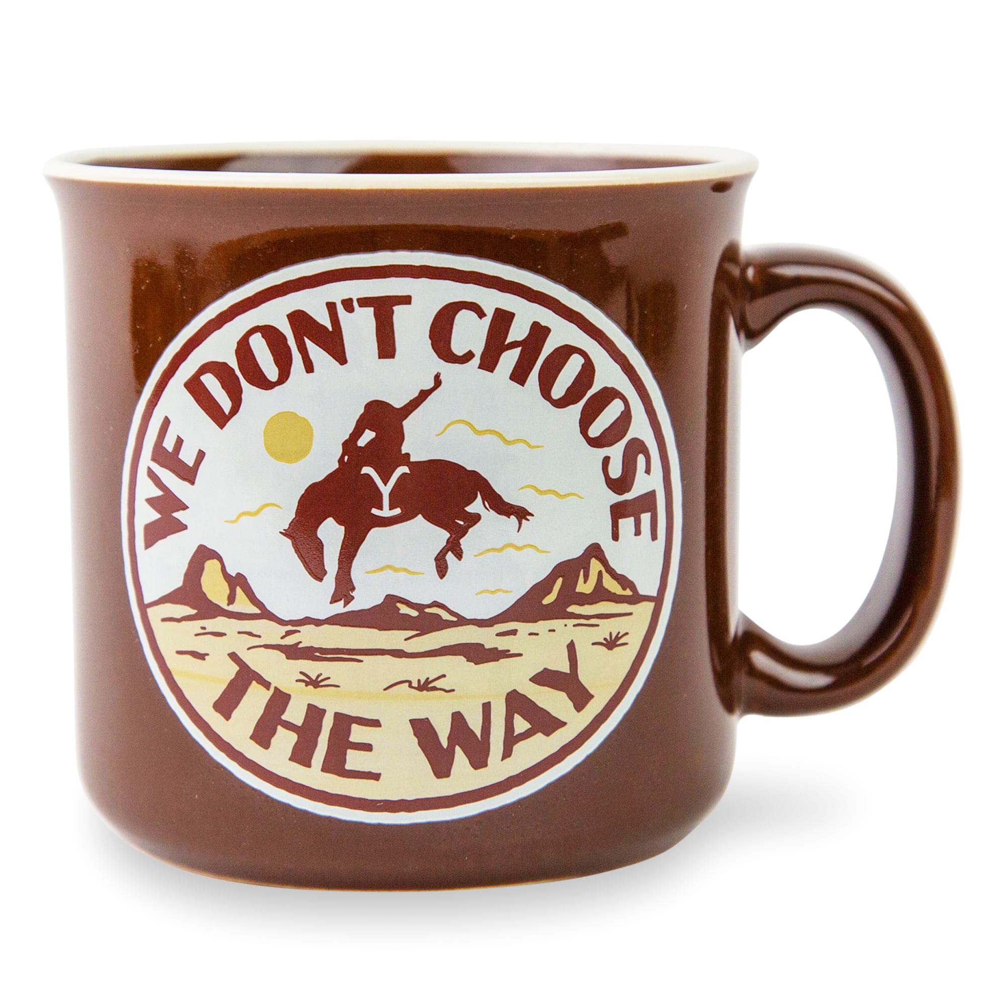 Yellowstone We Dont Choose The Way Ceramic Camper Mug  Holds 20 Ounces