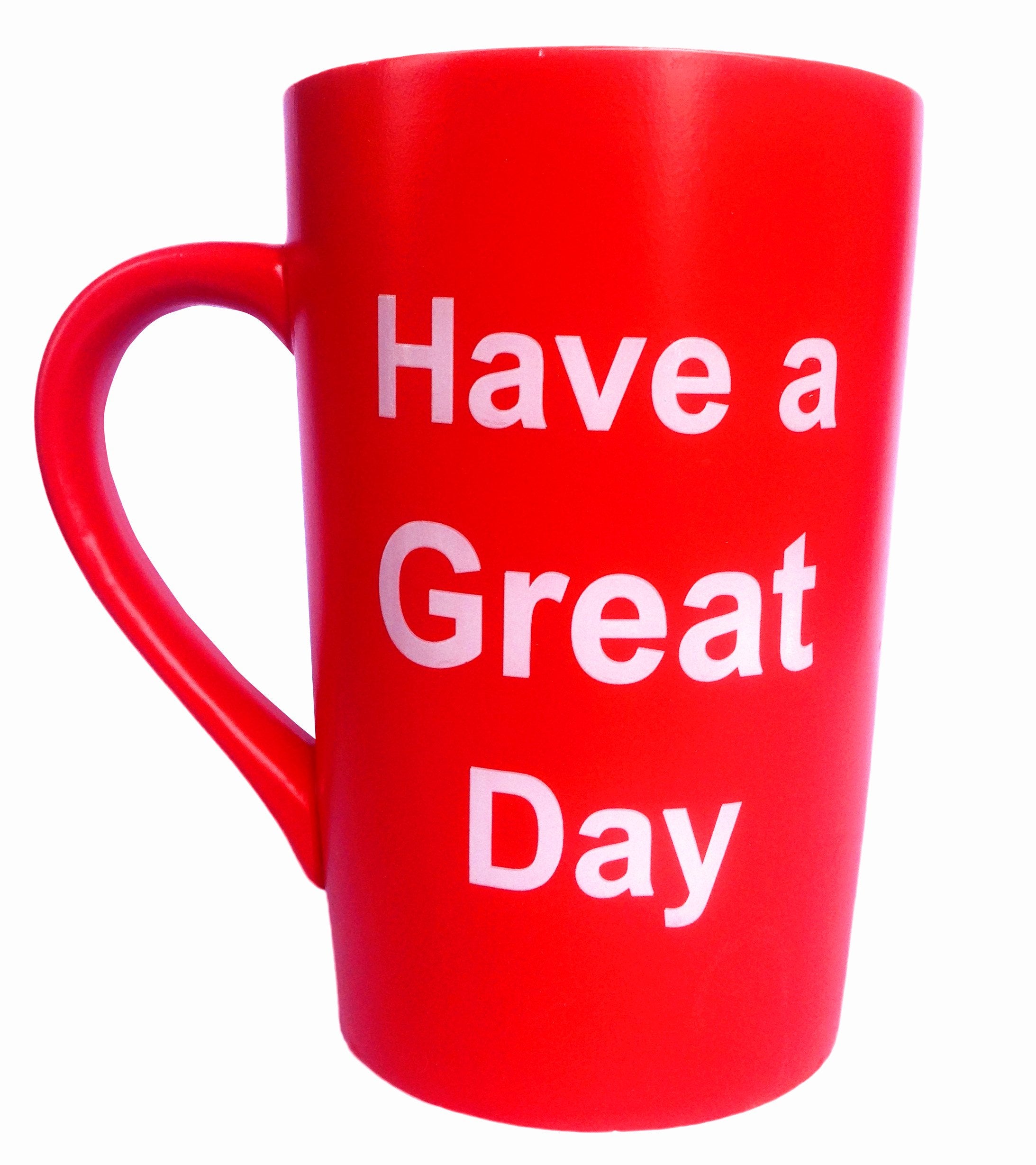 Mauag Christmas Gifts Funny Coffee Mug Have A Great Day Cup Red, Best Mothers Day And Fathers Day Gag Gifts, 13 Oz