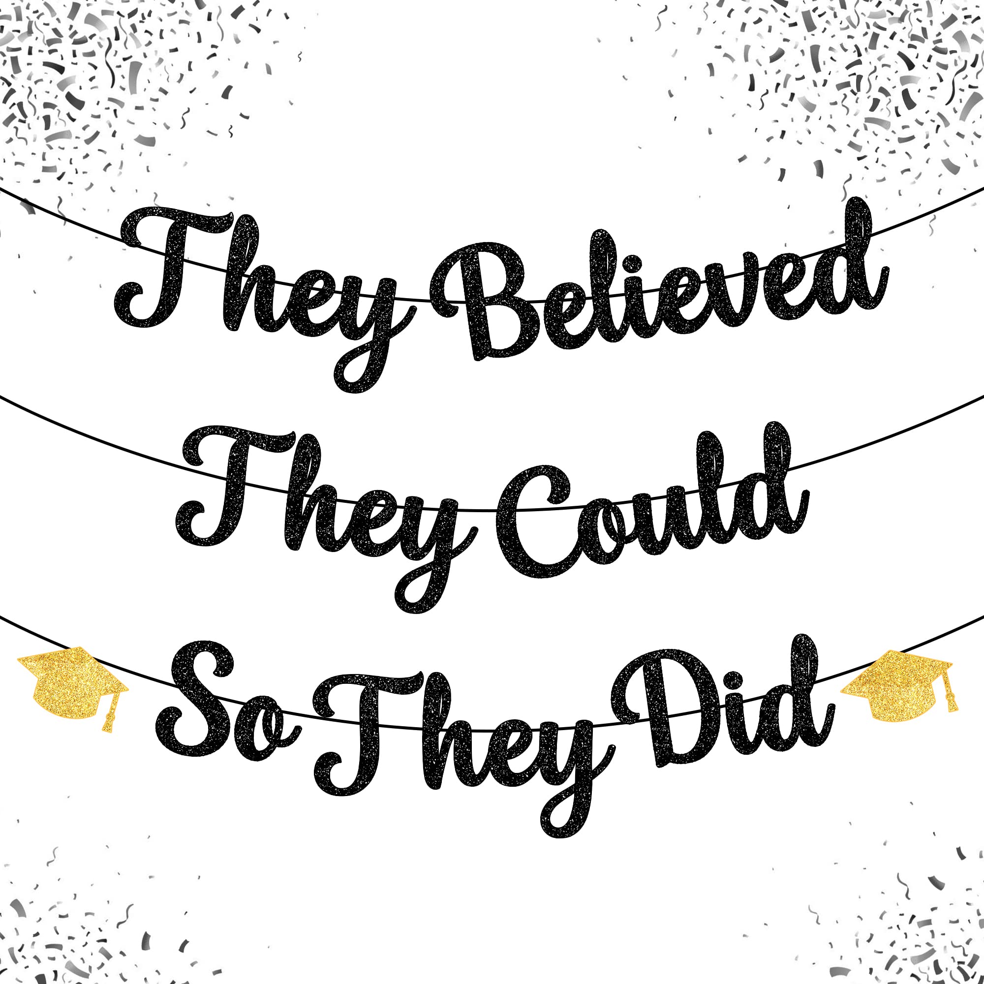 Katchon, They Believed They Could So They Did Banner - Glitter 10 Feet, No Diy | Graduation Decorations Class Of 2024 | Graduati