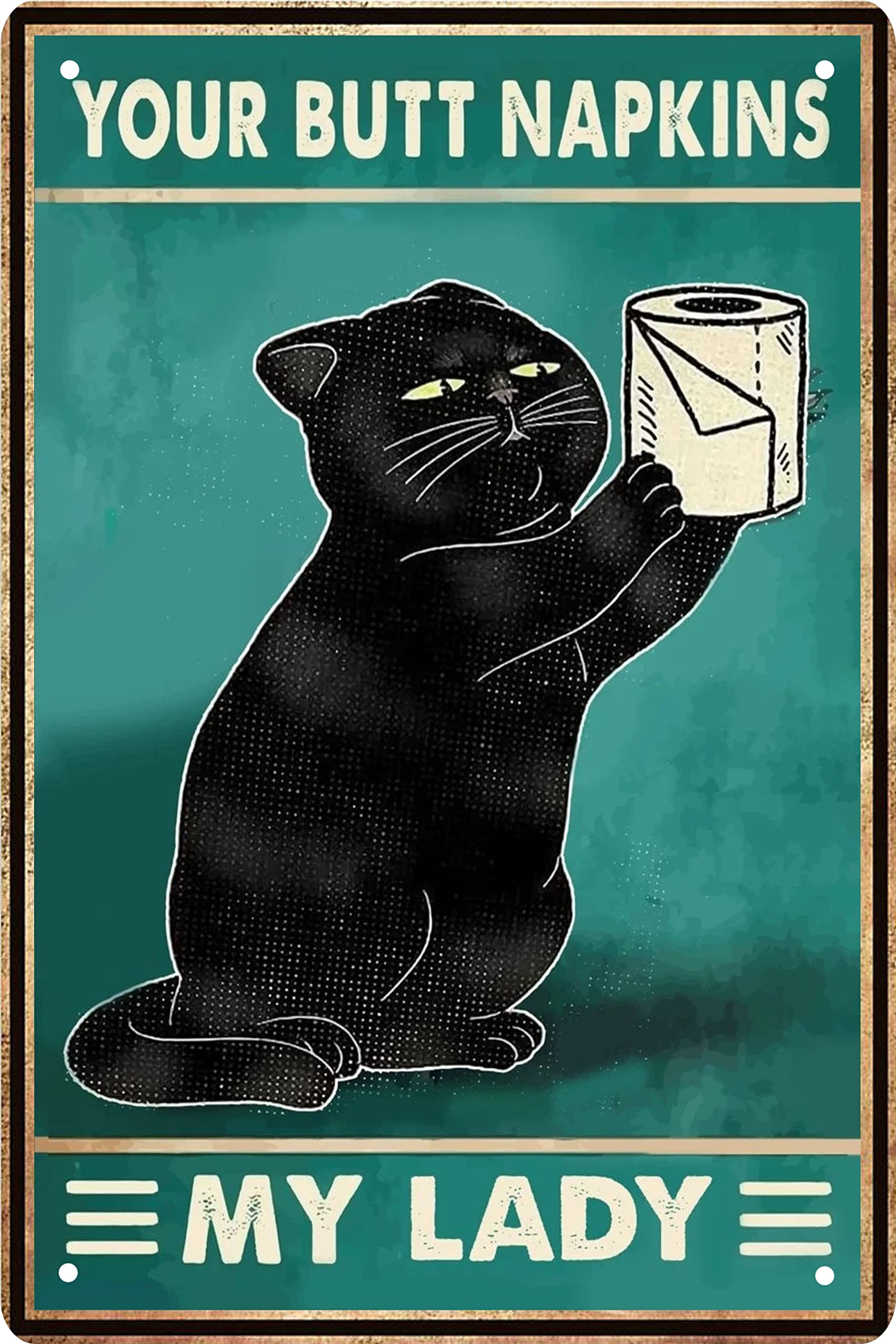 Funny Black Cat Bathroom Wall Decor Sign - Your Butt Napkins My Lady - Vintage Metal Tin Sign For Novelty Girls Room Bedroom Toi