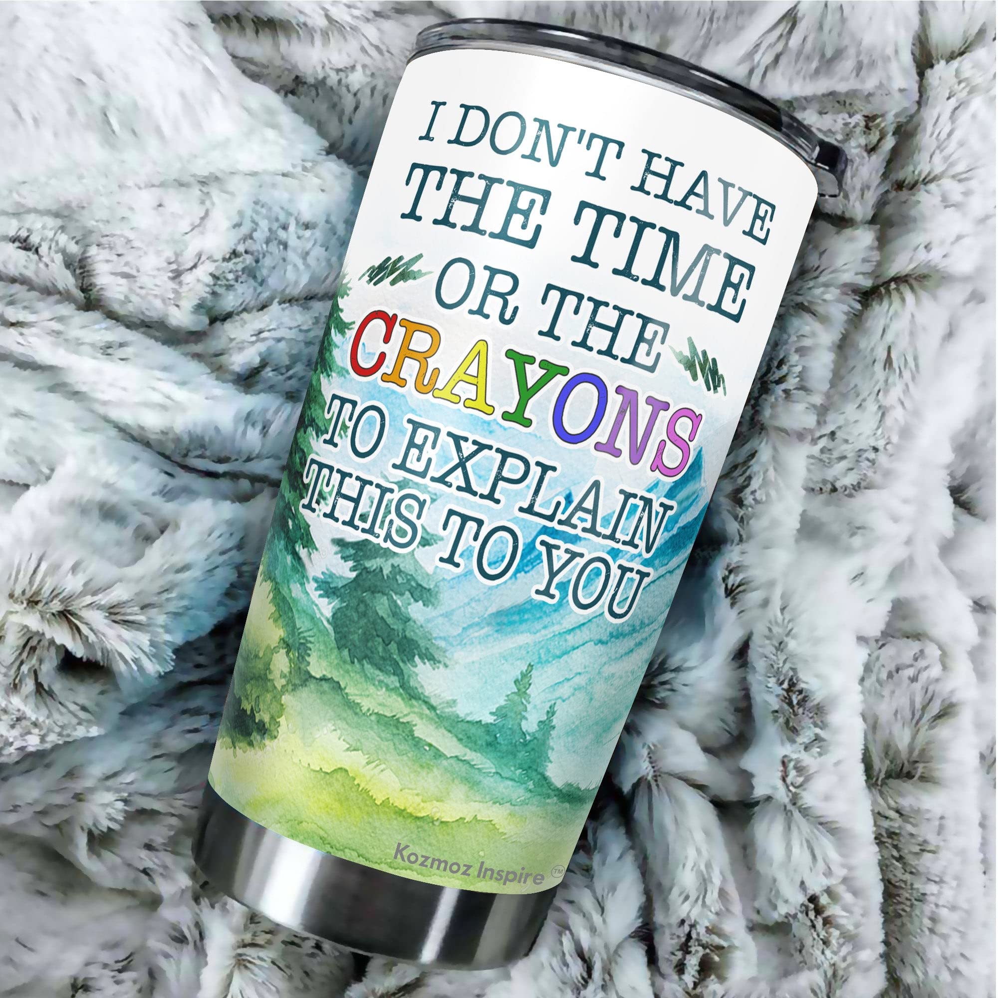 Kozmoz Inspire I Dont Have Time Or The Crayons To Explain This To You Tumbler 20 Oz - Funny Work Tumblers For Co-Worker, Friend,
