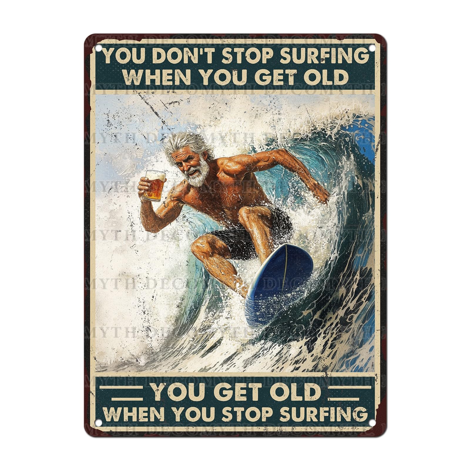 VintageSurfTinSignYouDon'tStopSurfingWhenYouGetOldRetroBeerWallDecorWallArtFunnyOldManPosterIndoorStoreLivingRoomCafeToiletBarOf
