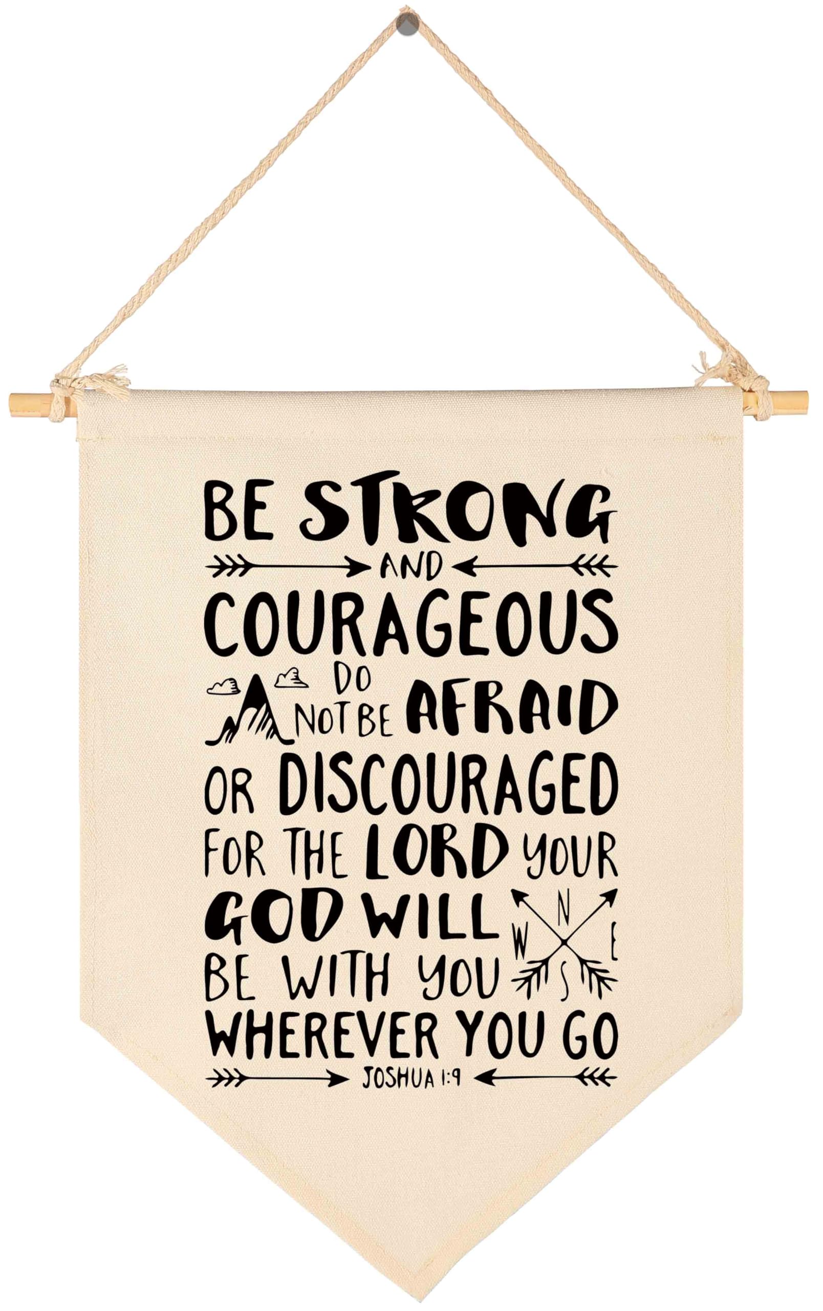 Be Strong and Courageous,Do Not Be Afraid or Discouraged-Canvas Hanging Flag Banner Wall Sign Decor Gift for Baby Kids Girl Boy 