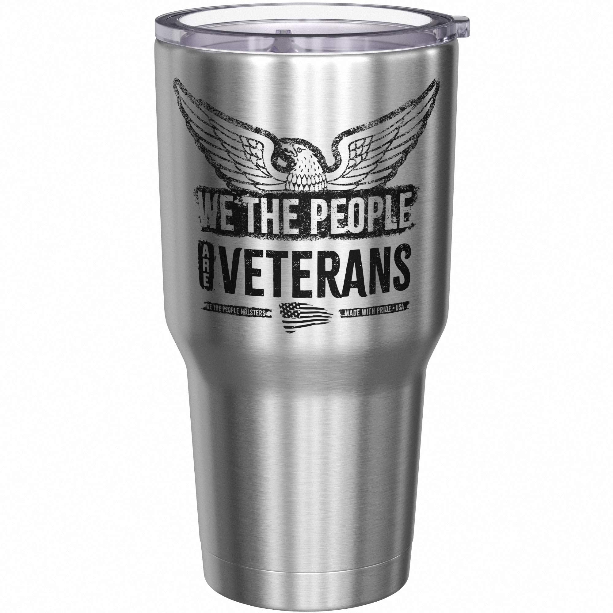 We The People Holsters - We The People Are Veterans - Veteran Travel Mug - American Flag Coffee Travel Mug - Veterans Day Tumble