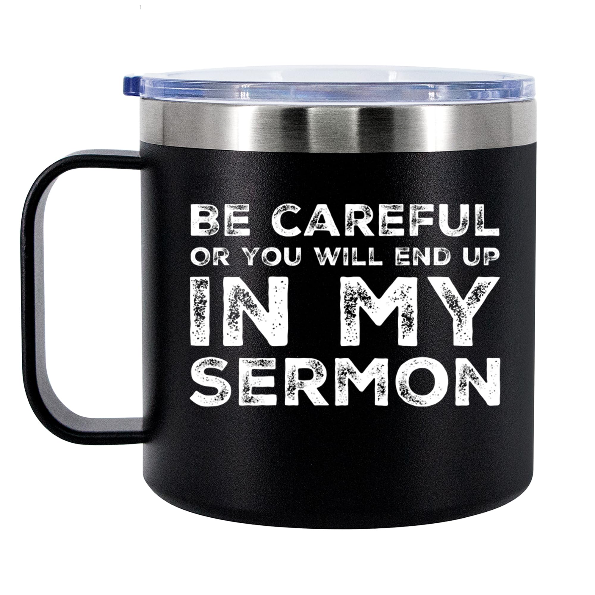 Be Careful Or You'Ll End Up In My Sermon Insulated Coffee Mug 14Oz With Handle And Lid Pastor Gifts Minister Sarcastic 304 Stain