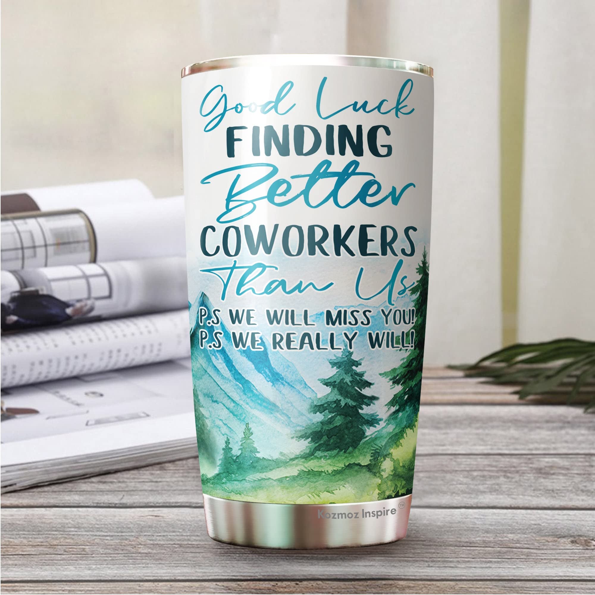 Kozmoz Inspire Good Luck Finding Better Coworkers 1 Pack Tumbler 20 Oz - Coworker Leaving Coffee Mug, Goodbye Coworker, Going Aw