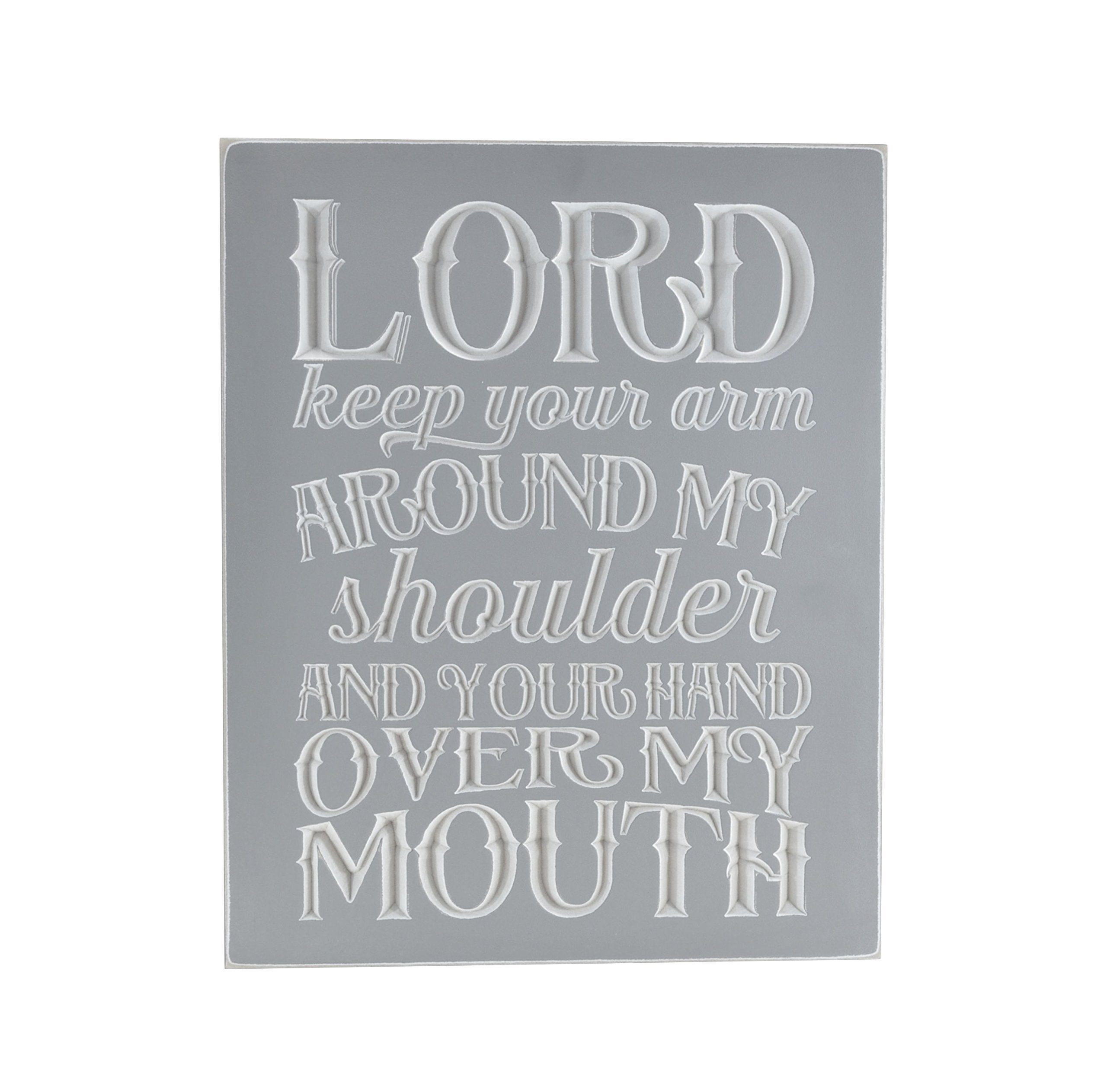 Lord Keep Your Arm Around My Shoulder and Your Hand Over My Mouth Engraved Wood Wall Sign 12x15