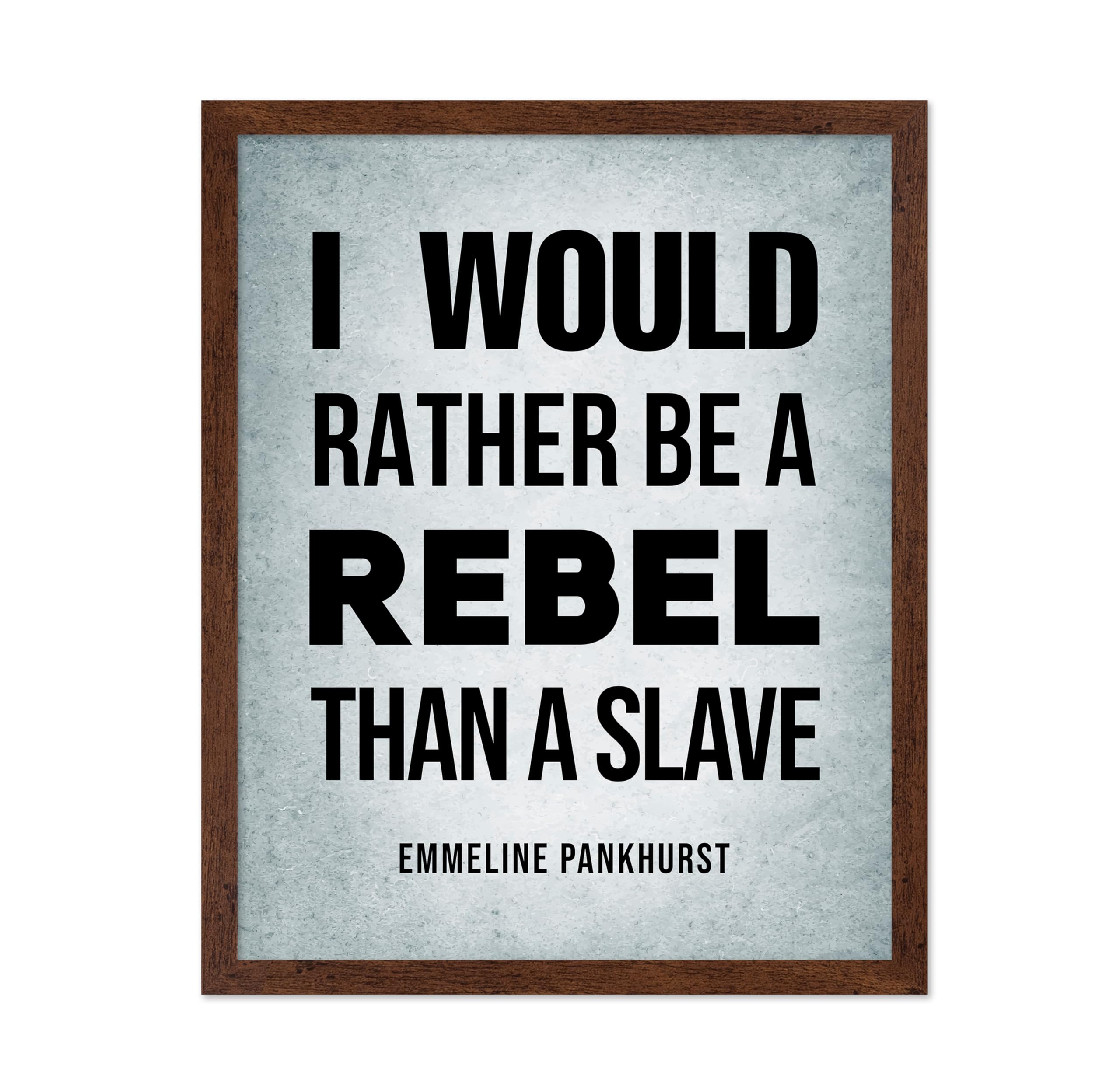 Poster Master Emmeline Pankhurst Poster - I Would Rather Be A Rebel Print - Motivational Quote Art - Inspiring Gift For Men, Wom