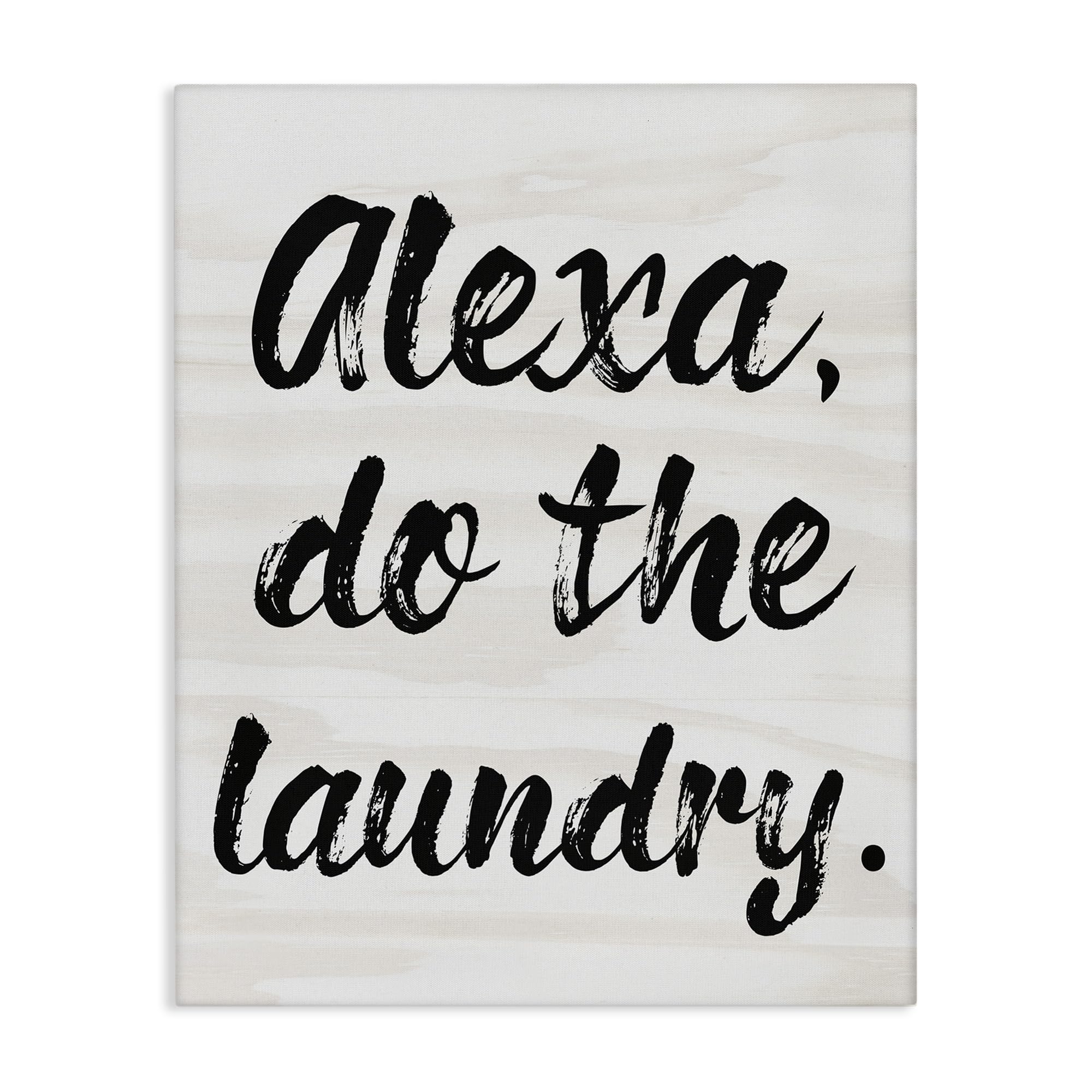 Stupell Industries Alexa Do The Laundry Black And White Brush Typography Canvas Wall Art, 24X30, Multicolor