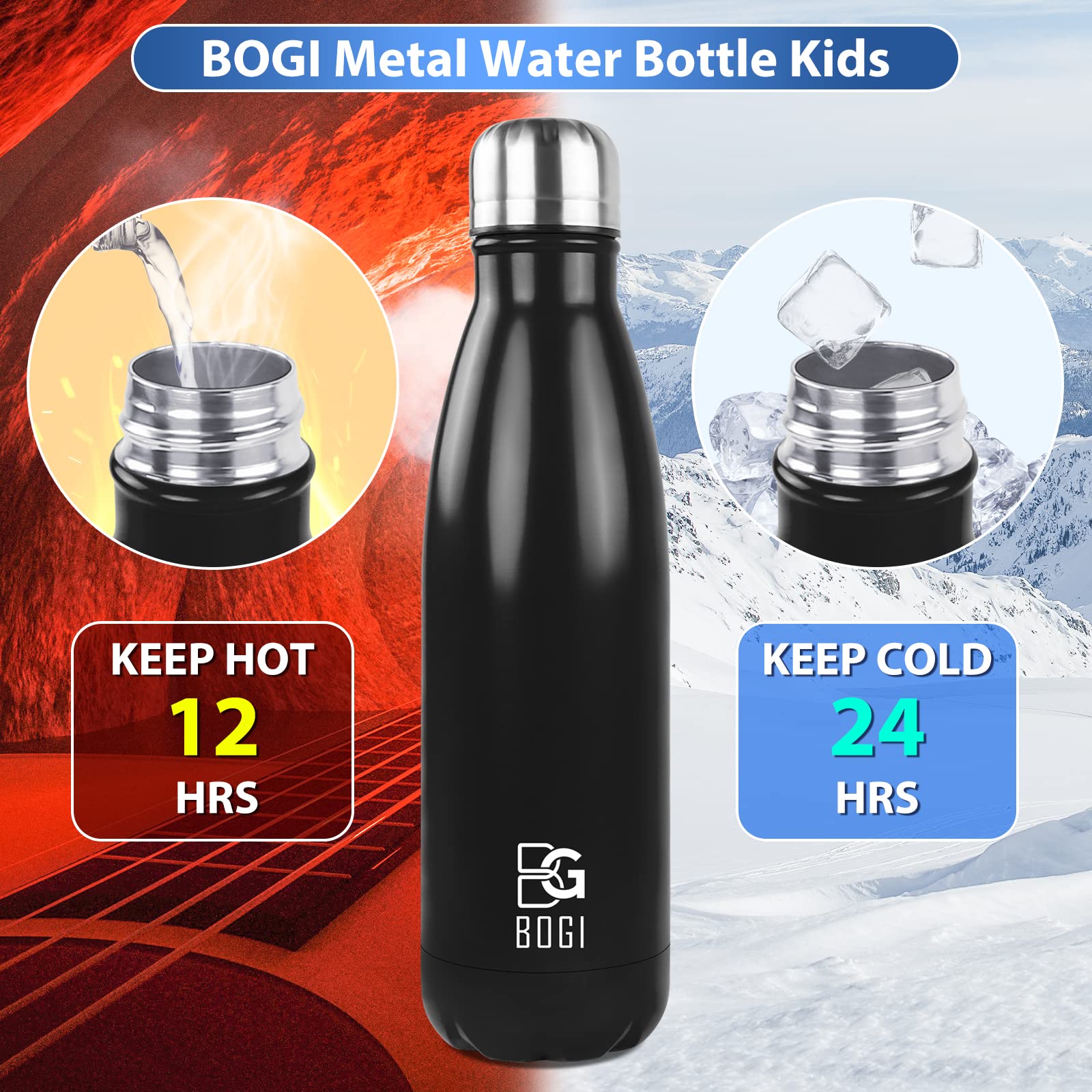 BOGI Insulated Water Bottle  17oz Stainless Steel Water Bottles  Leak Proof Sports Metal Water Bottles Keep Drink Cold for 24 Hours and Hot for 12 Hours BPA Free kids water bottle for School (Black)
