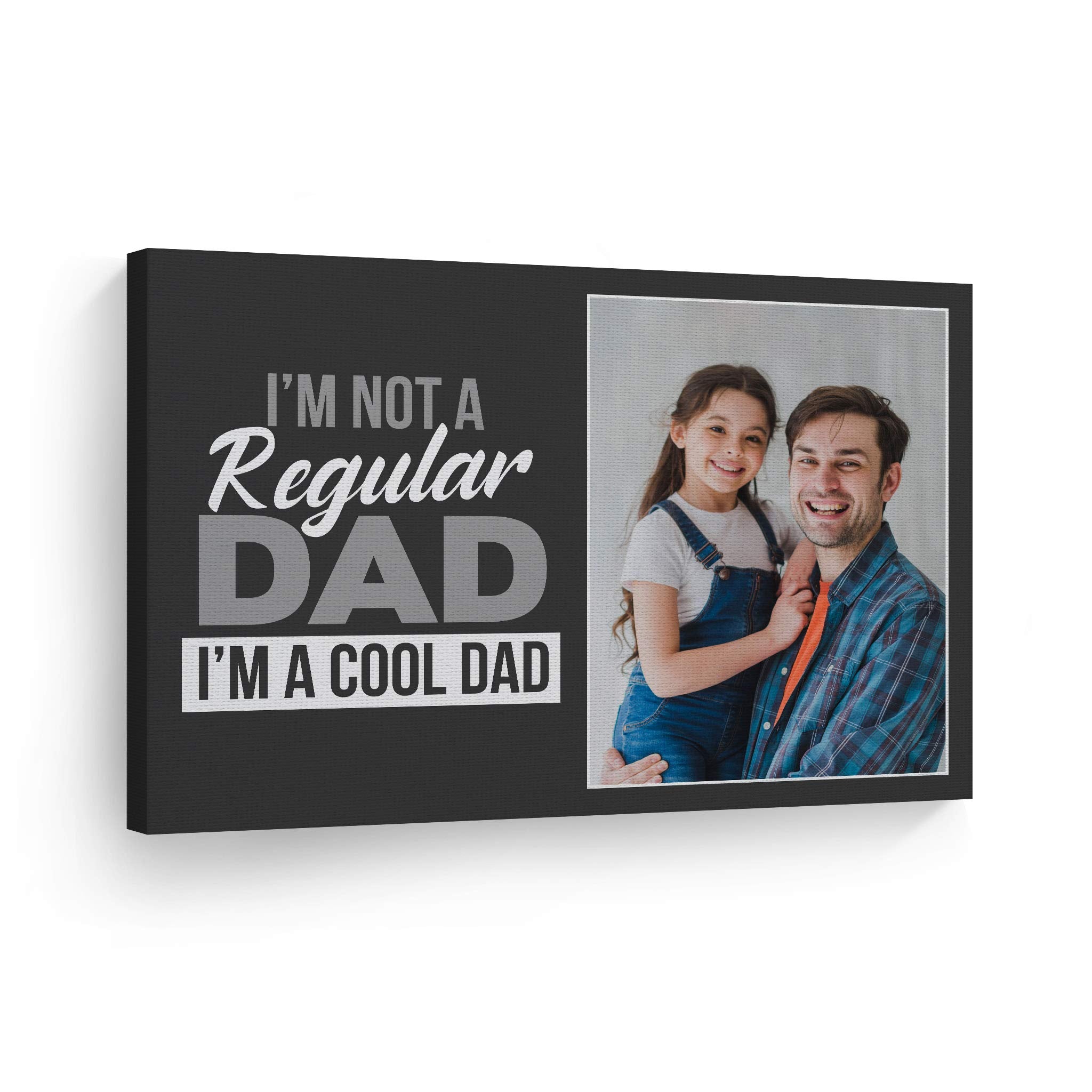Smile Art Design Custom Photo Print Canvas Print With Your Photo Personalized Photo I'M Not A Regular Dad I'M A Cool Dad Quote P