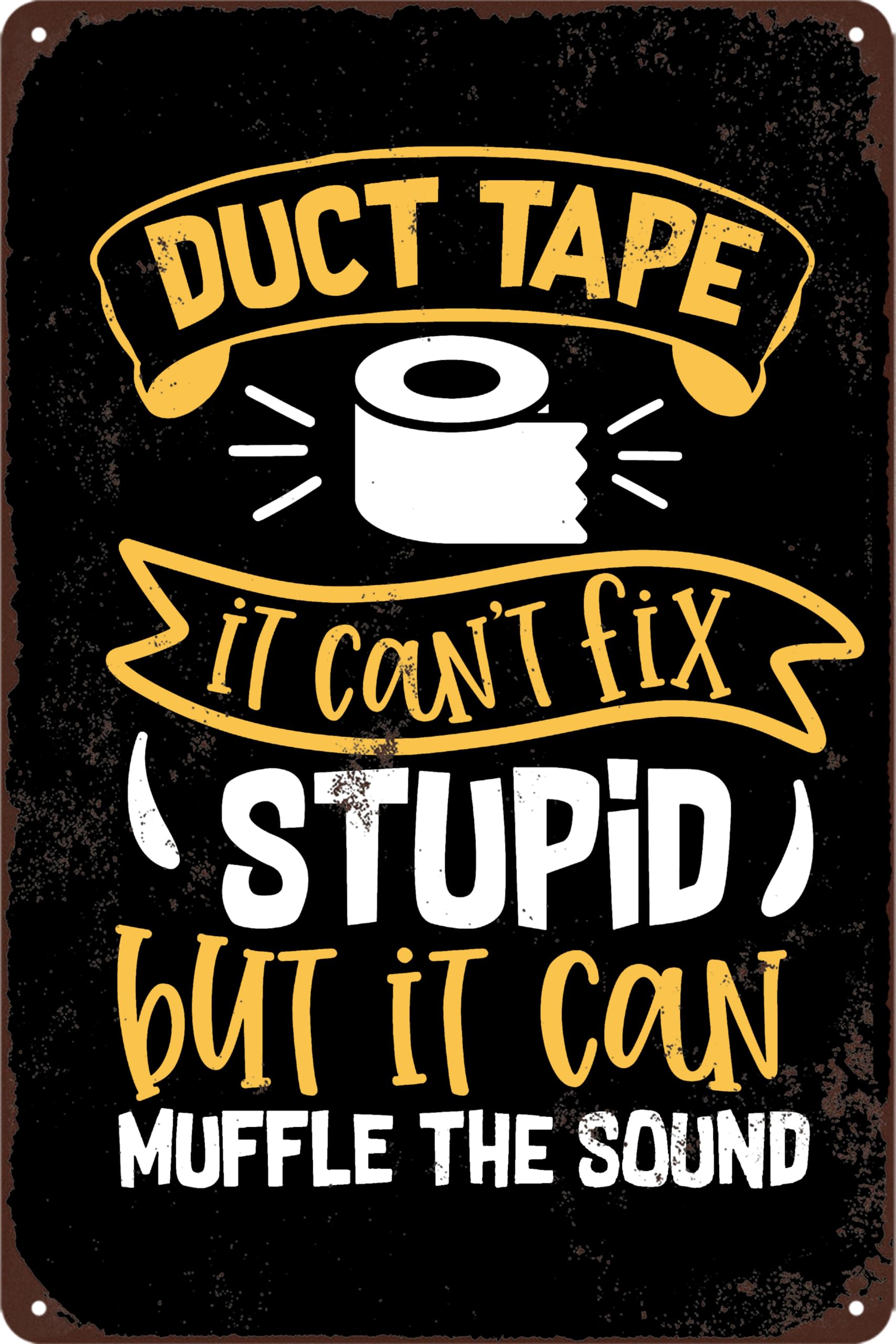 Funny Sarcastic Metal Sign Man Cave Bar Decor Garage Signs For Men Funny Posters Duct Tape It Cant Fix Stupid But It Can Muffle