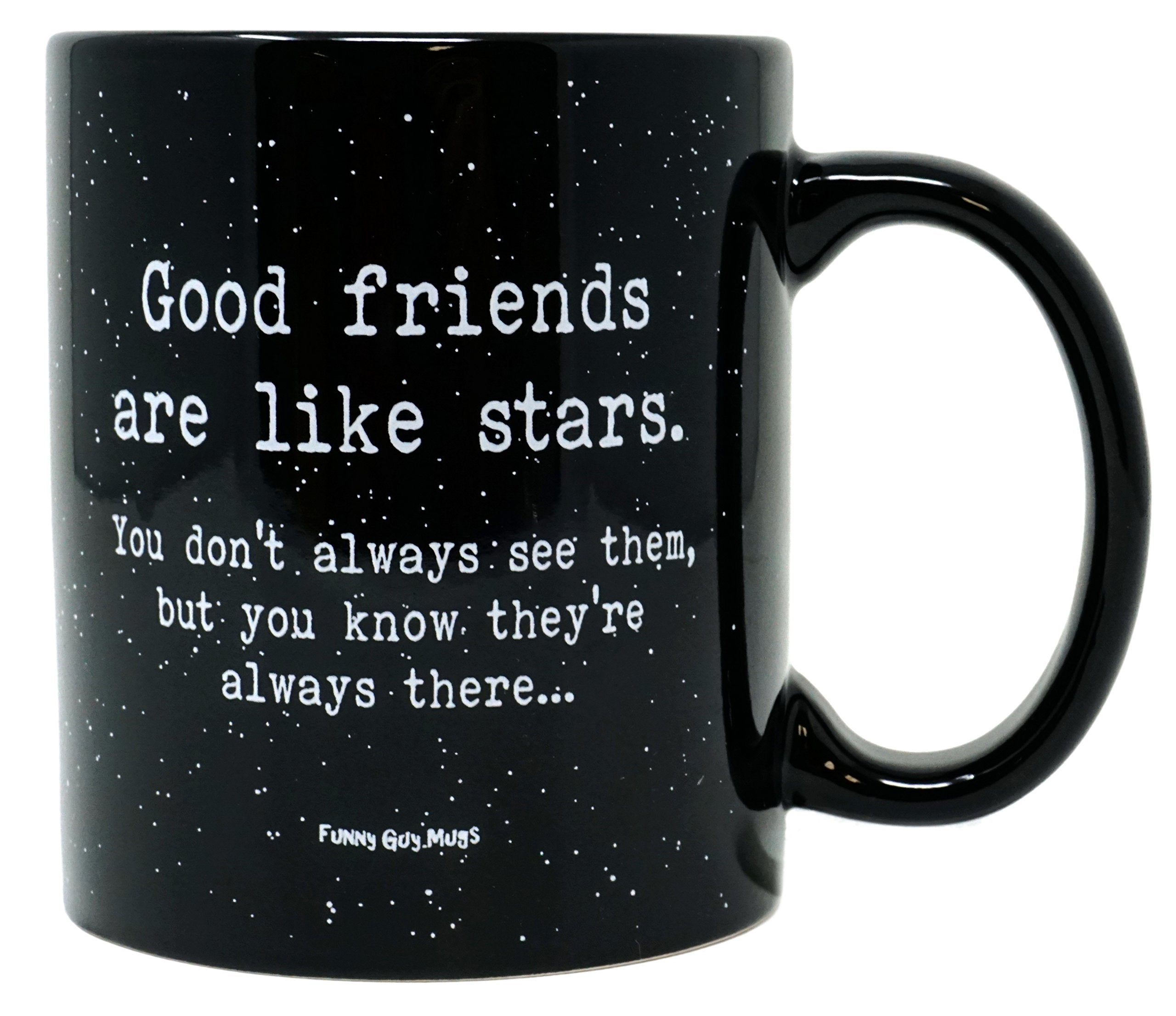 Funny Guy Mugs Good Friends Are Like Stars Ceramic Coffee Mug - 11oz - Ideal Funny Coffee Mug for Women and Men - Hilarious Nove