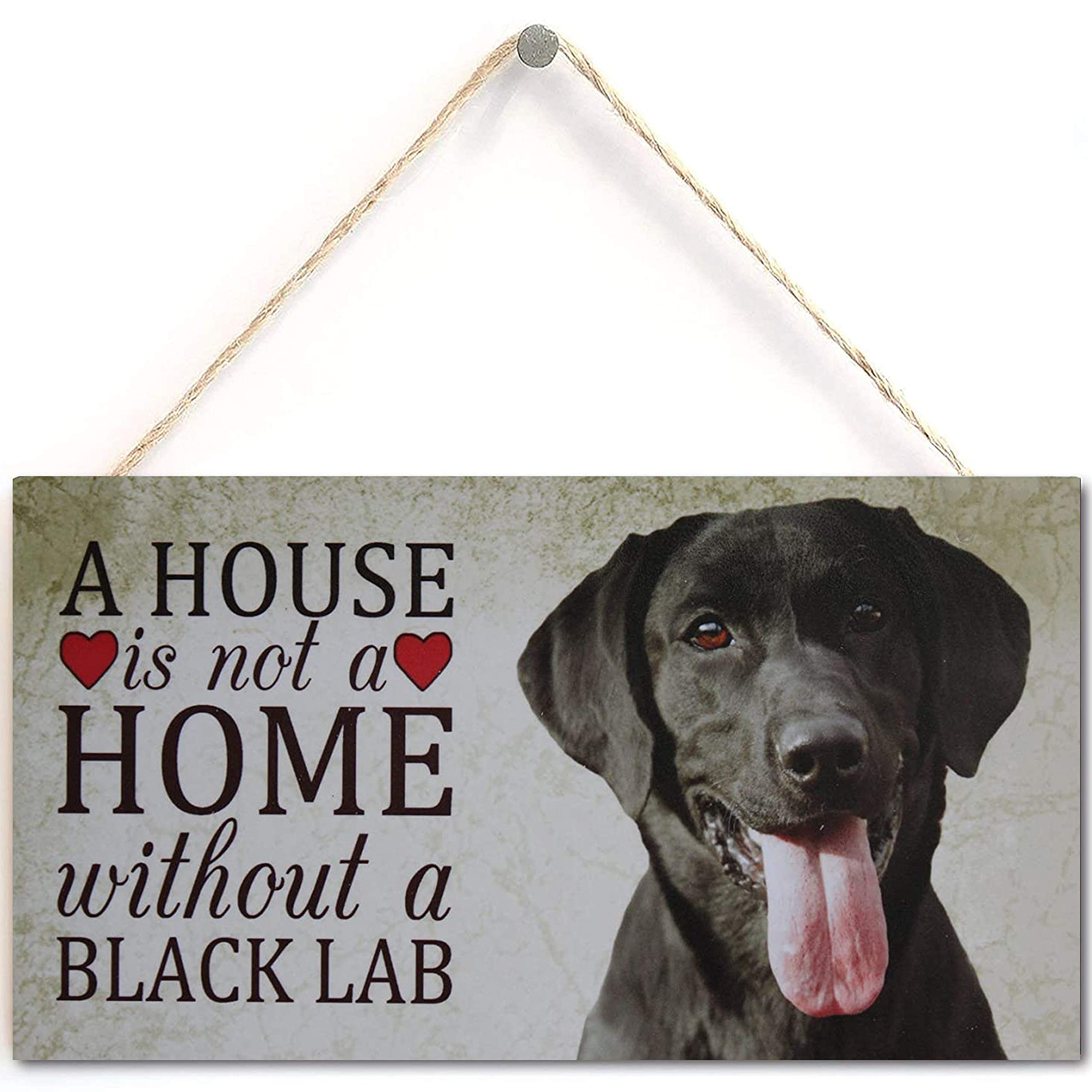 Black Lab Dog Sign A House is Not A Home Without A Black Lab Plaque 5 x 10 inch (US-G062)