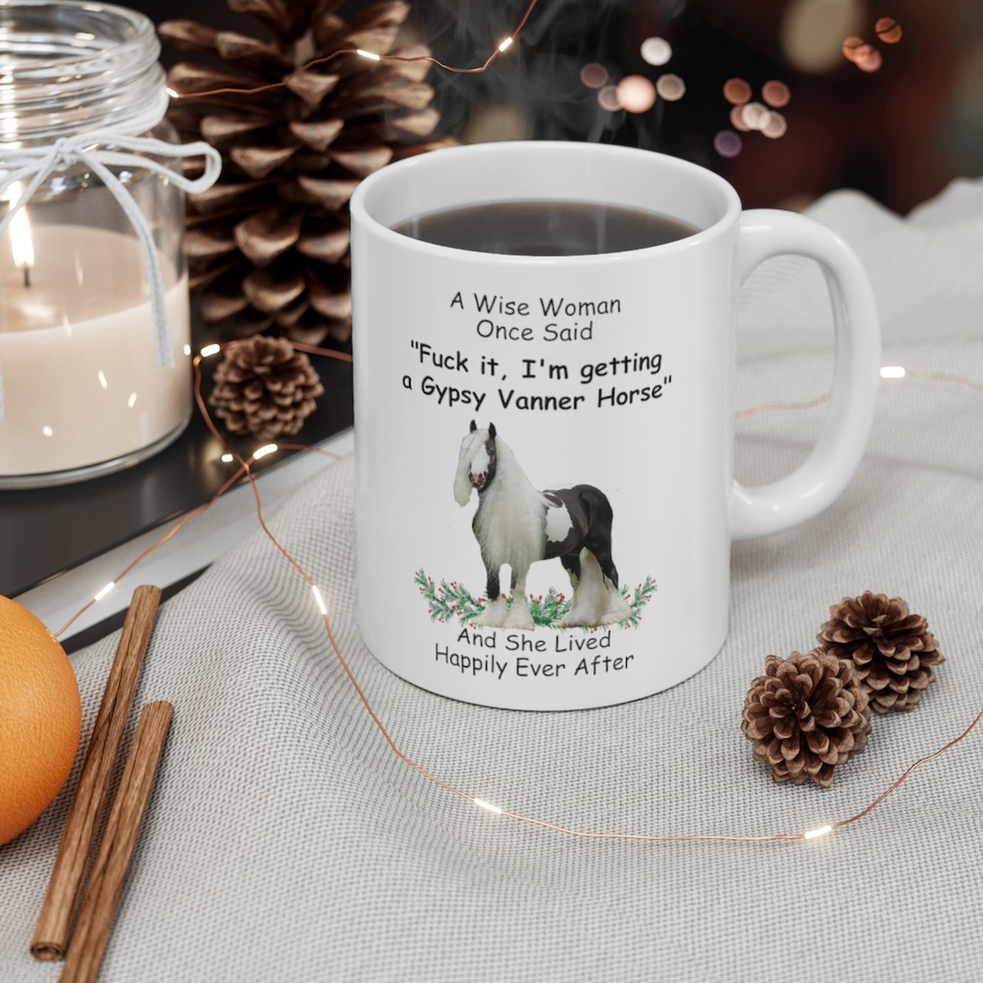 Funny Gypsy Vanner Horse Gifts For Women Animal Lovers Mother 'S Day 2024 A Wise Woman Once Said Coffee Mugs With Fun Quotes Cer