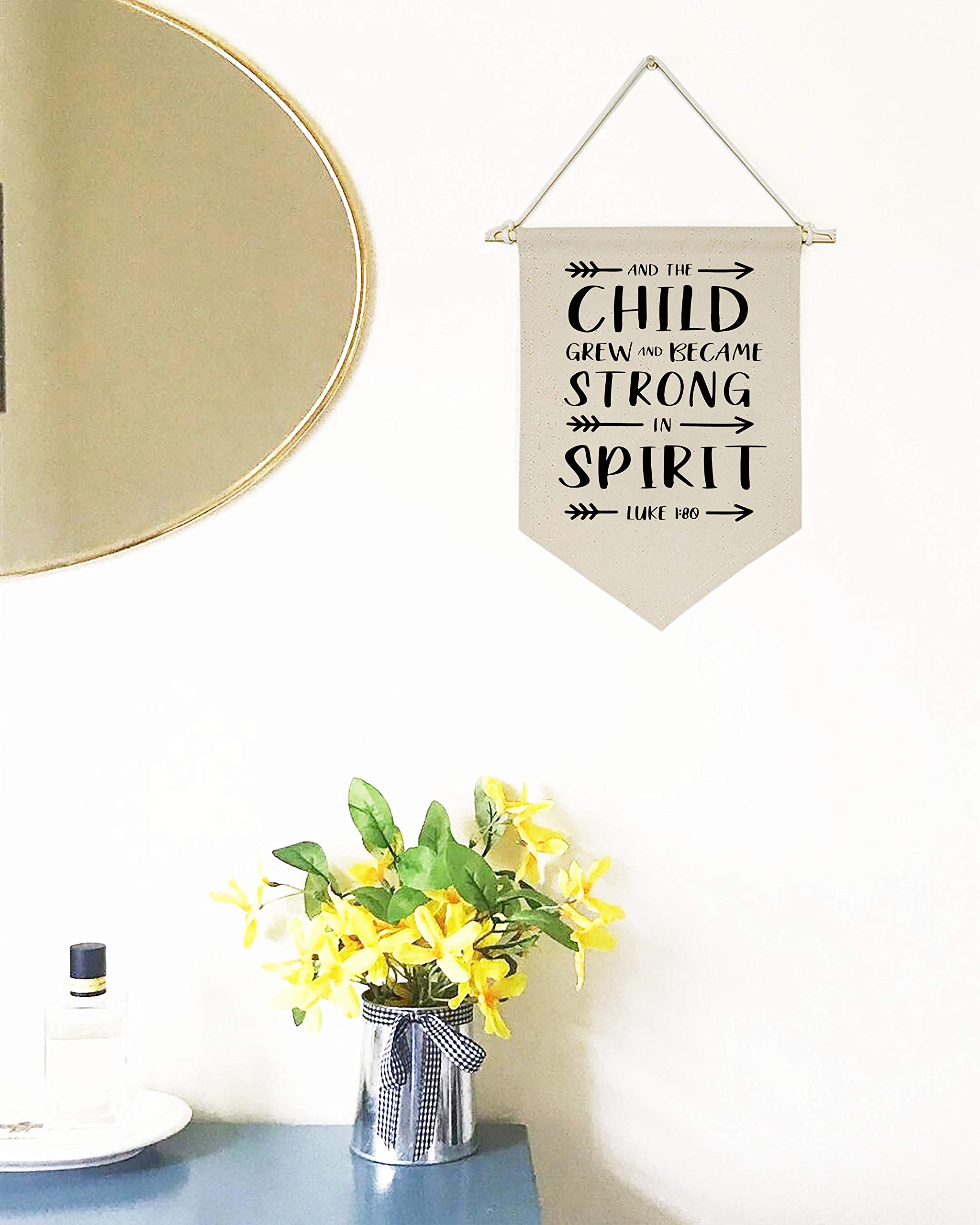 And The Child Grew And Became Strong In Spirit -Canvas Hanging Flag Banner Wall Sign Decor Gift For Baby Kids Girl Boy Nursery T