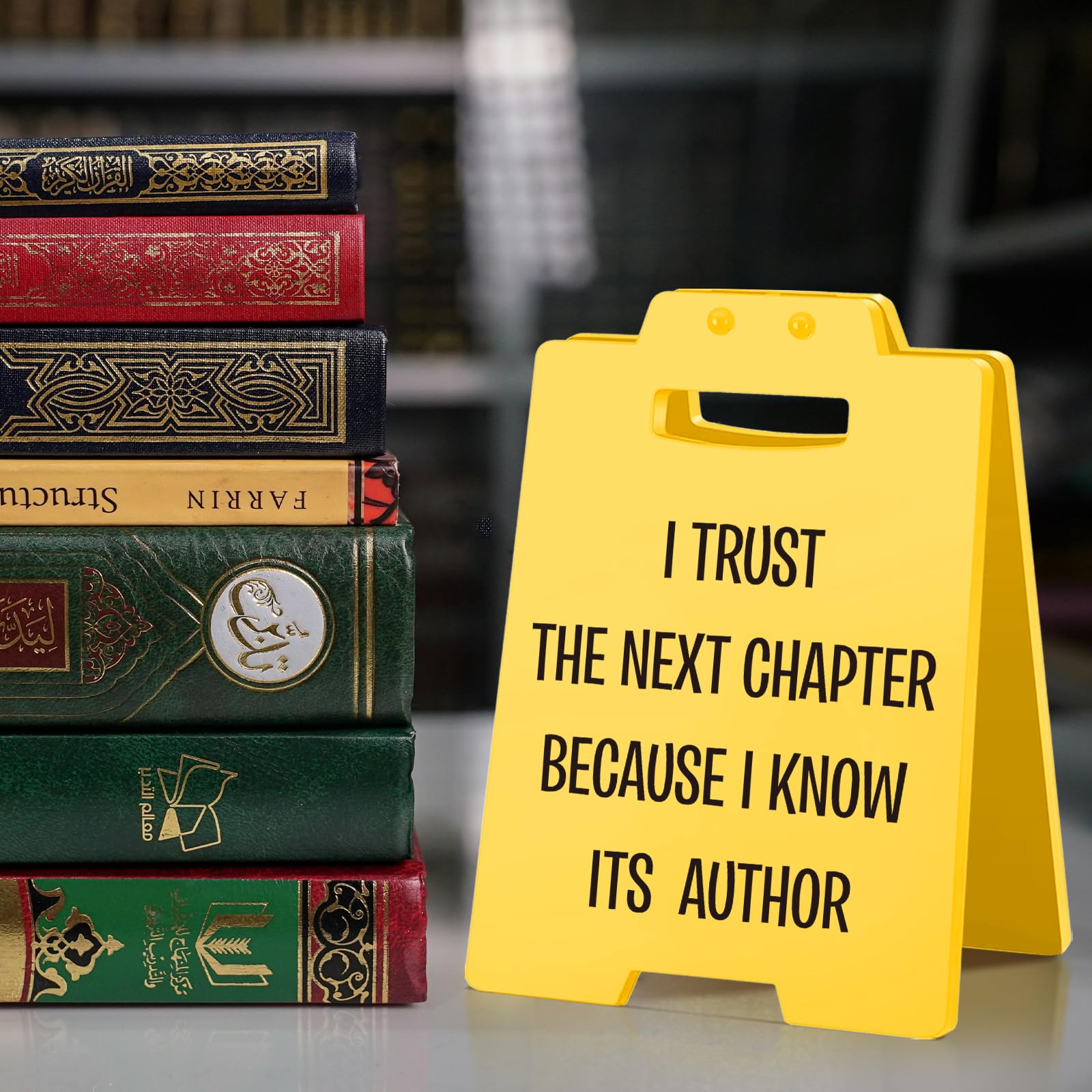 Inspirational Desk Sign-I Trust the Next Chapter Because I Know Its Author - Motivational Office Decor, Gifts for Friends, Famil