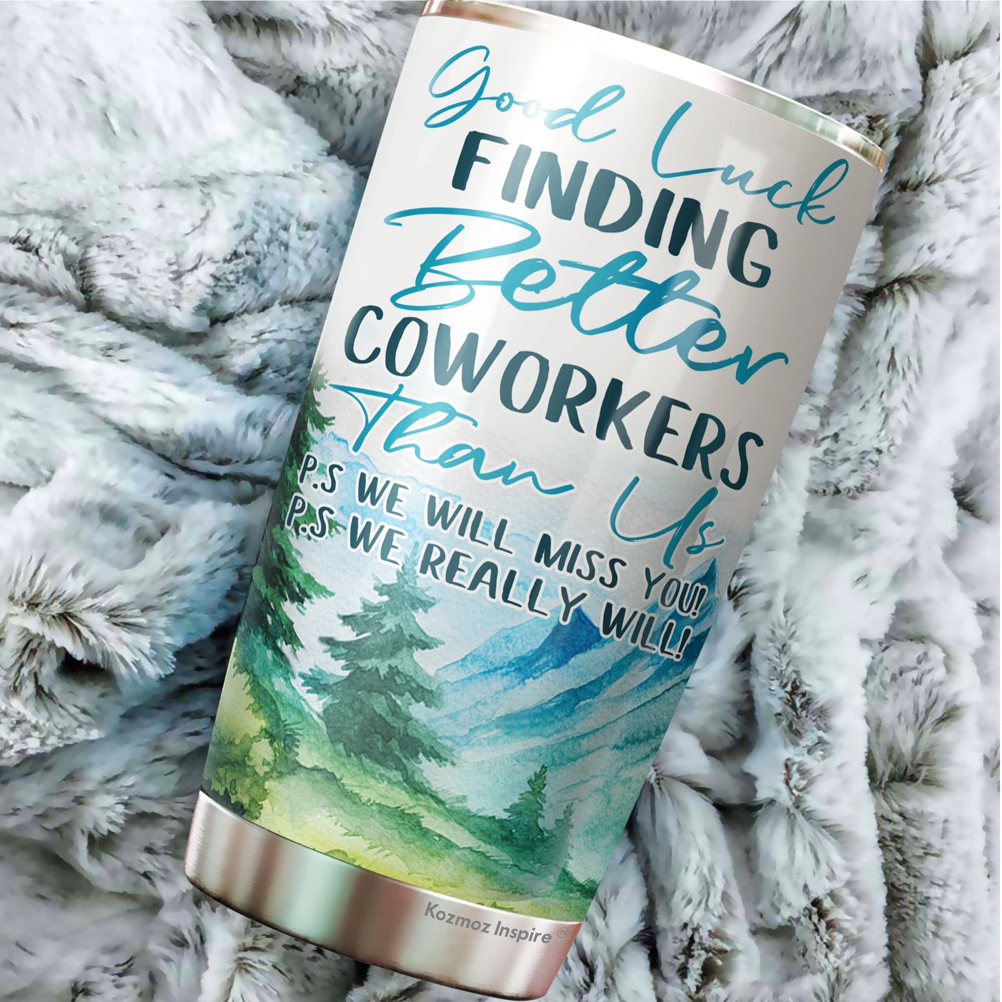 Kozmoz Inspire Good Luck Finding Better Coworkers 1 Pack Tumbler 20 Oz - Coworker Leaving Coffee Mug, Goodbye Coworker, Going Aw