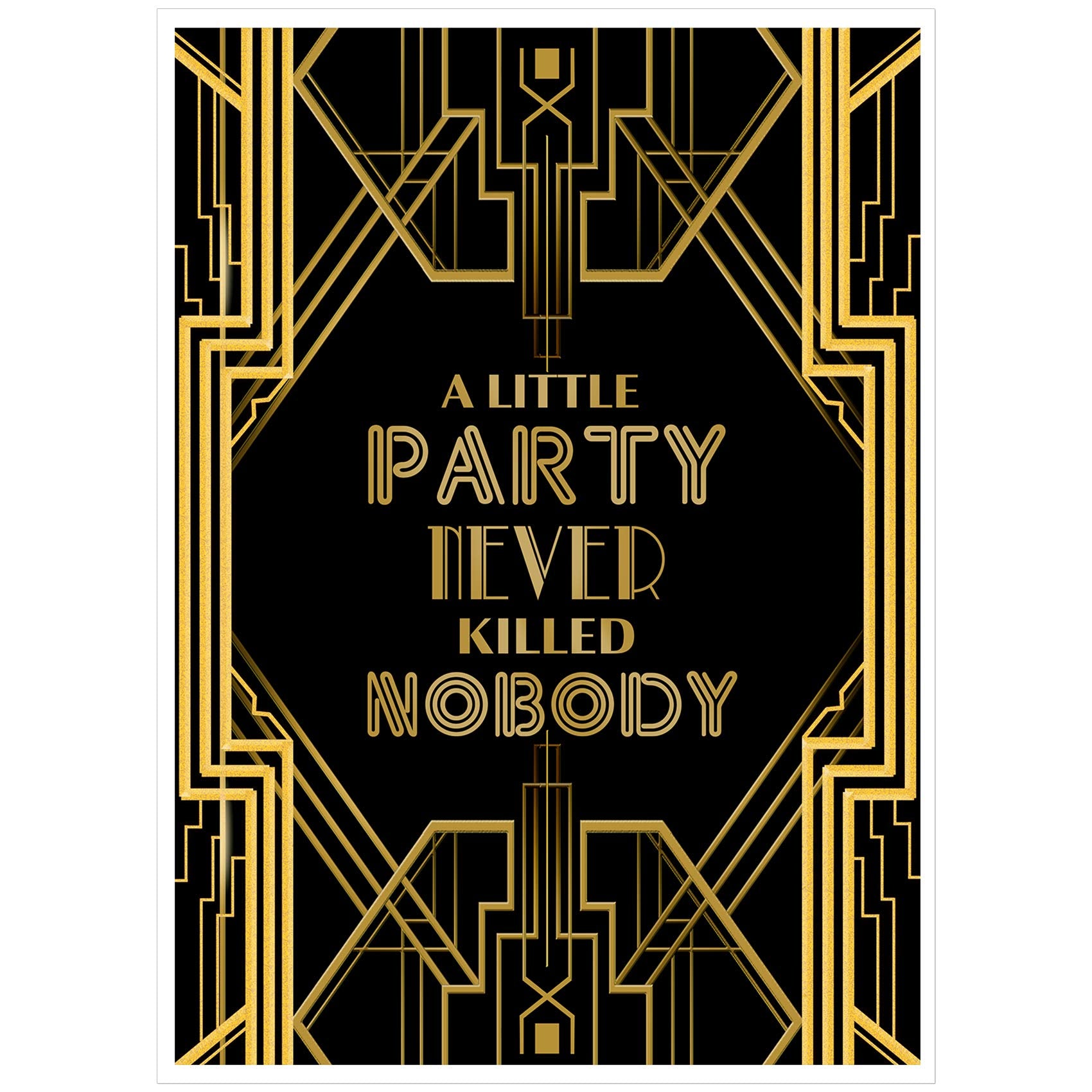 Roaring 20S Art Deco Jazz Party A Little Party Never Killed Nobody Poster Photo Booth Props Sign 16X12Inch A3