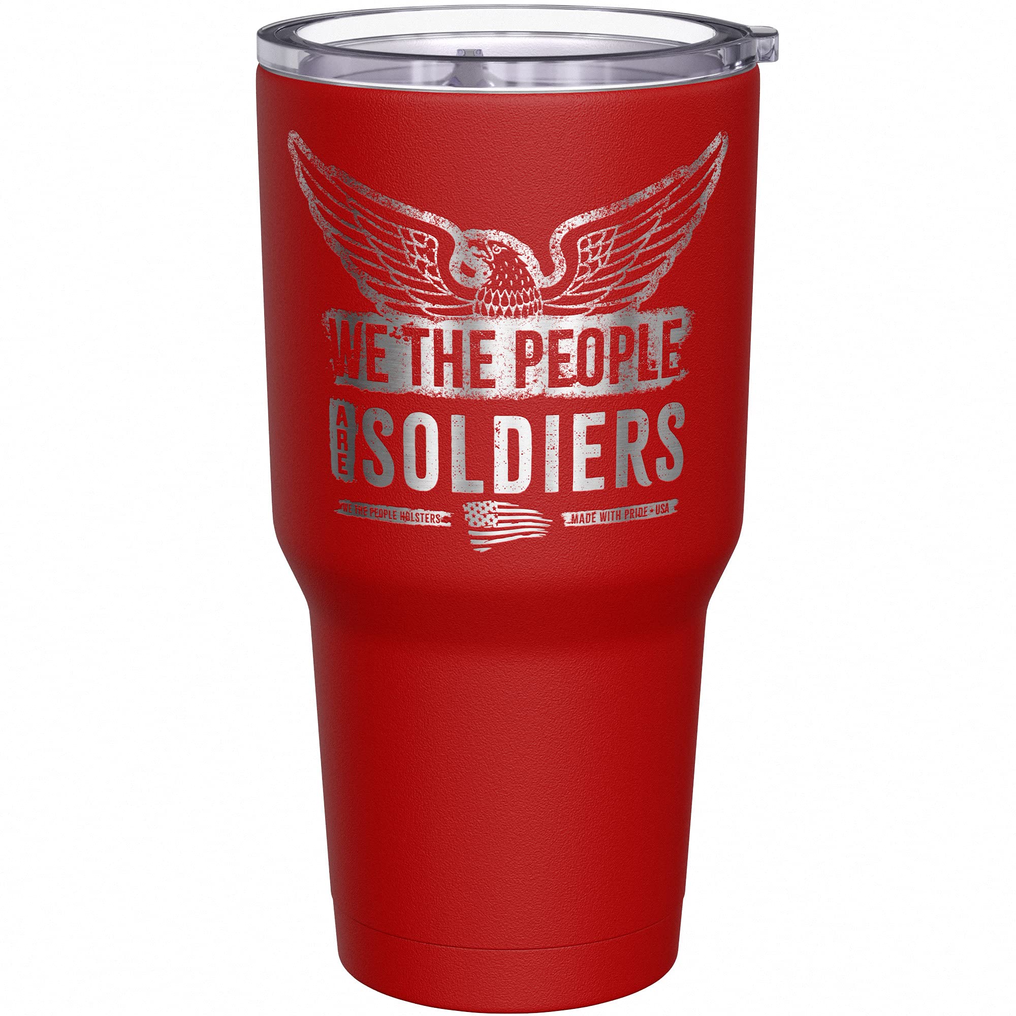 We The People Holsters - We The People Are Soldiers - Soldier Mug - American Flag Coffee Travel Mug - Soldier Tumbler - Double Insulated Tumbler - 30 oz