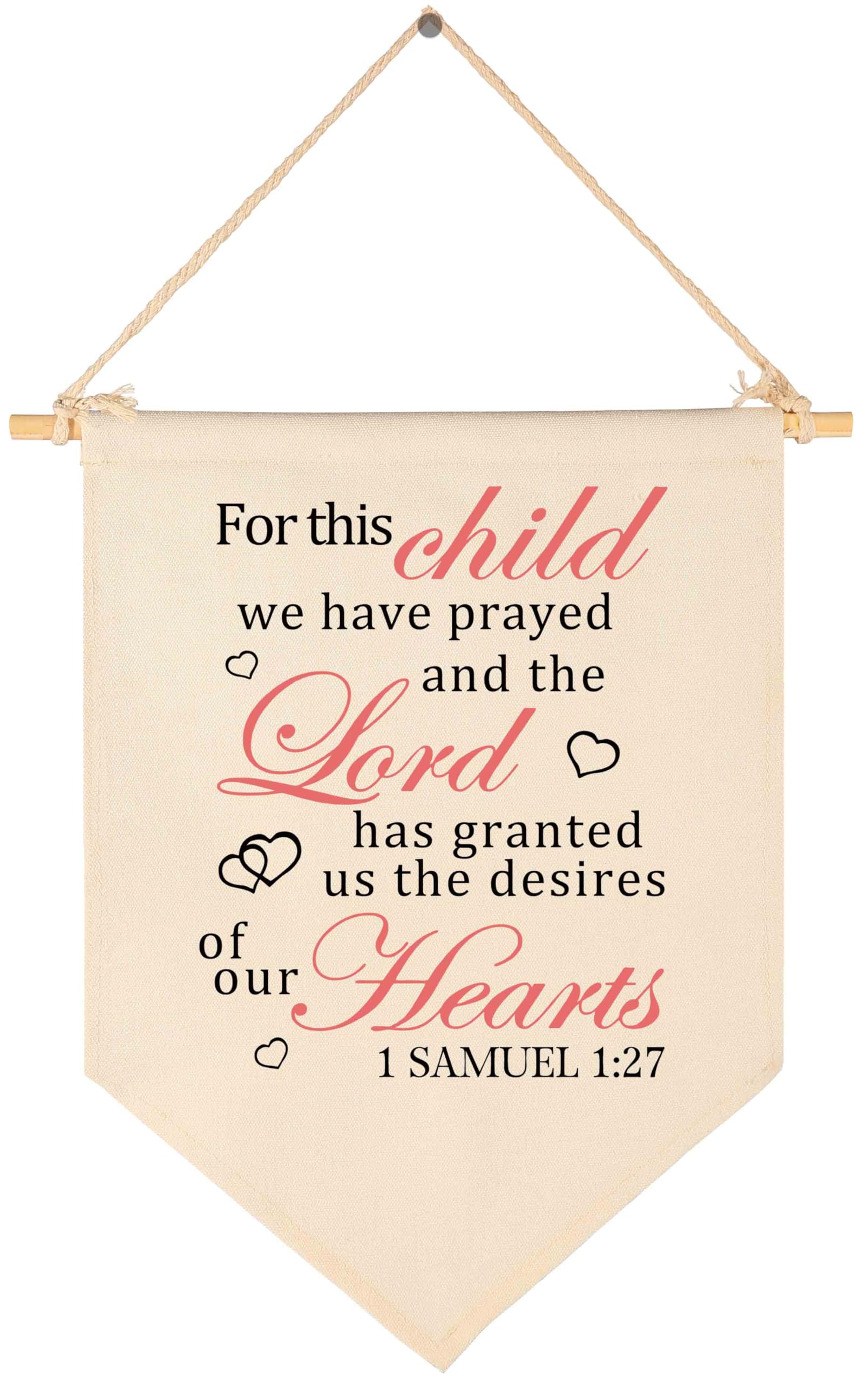 for This Child We Have Prayed -Canvas Hanging Flag Banner Wall Sign Decor Gift for Baby Kids Girl Boy Nursery Teen Room Front Door - 1 SAMUEL 1:27 - Bible Verse Religious Scripture
