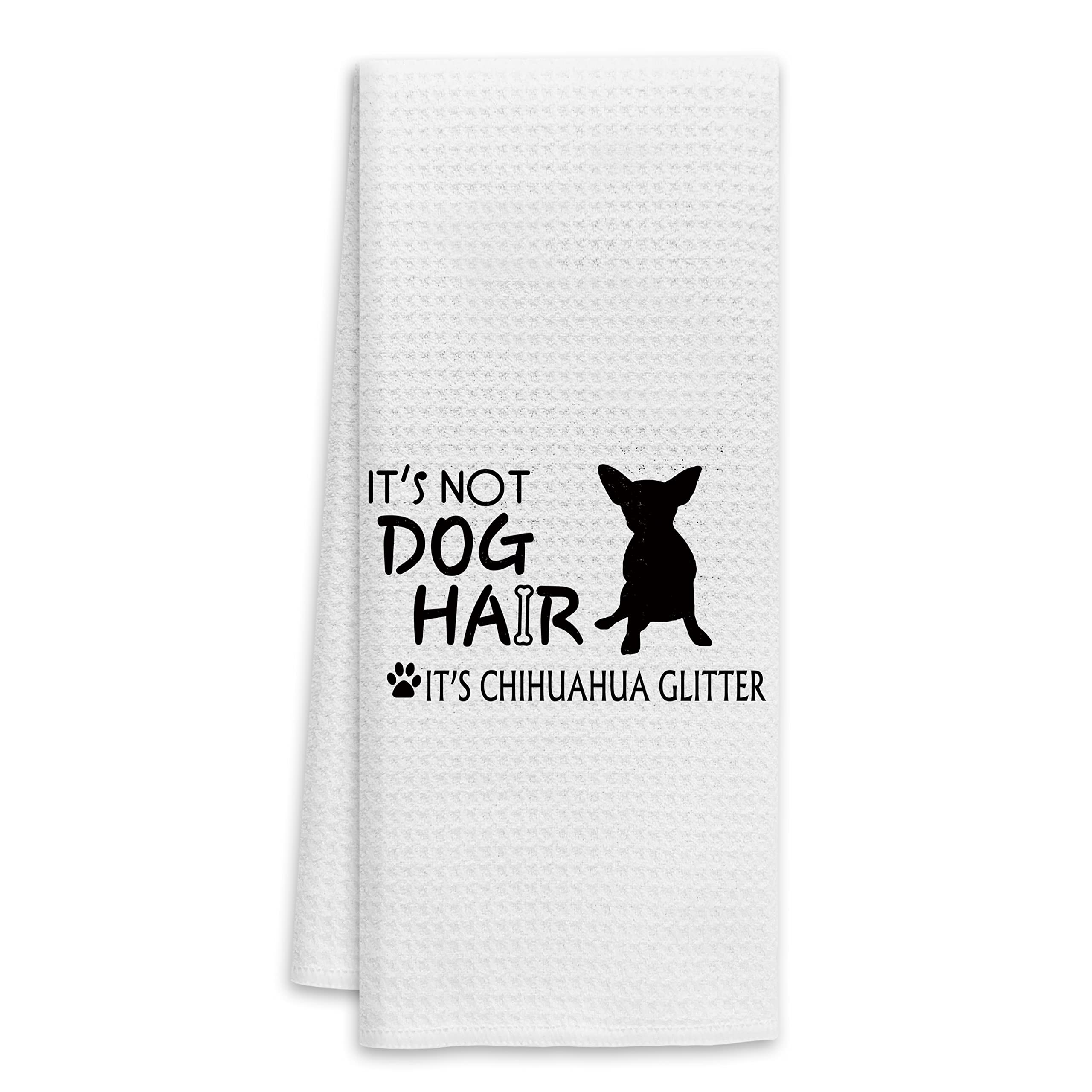 Its Not Dog Hair Its Chihuahua Glitter Hand Towels Kitchen Towels Dish Towels,Fall Funny Dog Decor Towels,Dog Lovers Dog Mom Gir