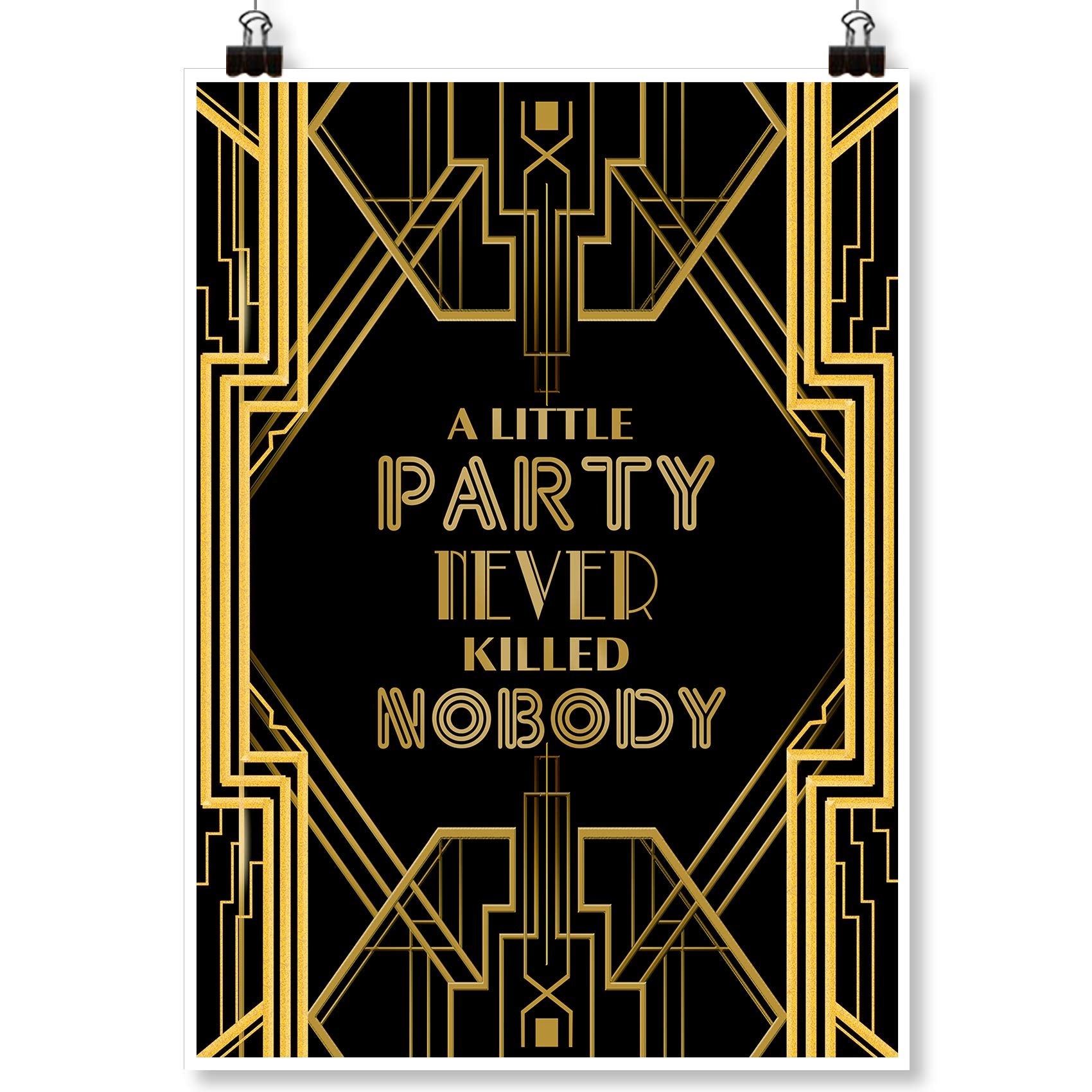 Roaring 20S Art Deco Jazz Party A Little Party Never Killed Nobody Poster Photo Booth Props Sign 16X12Inch A3