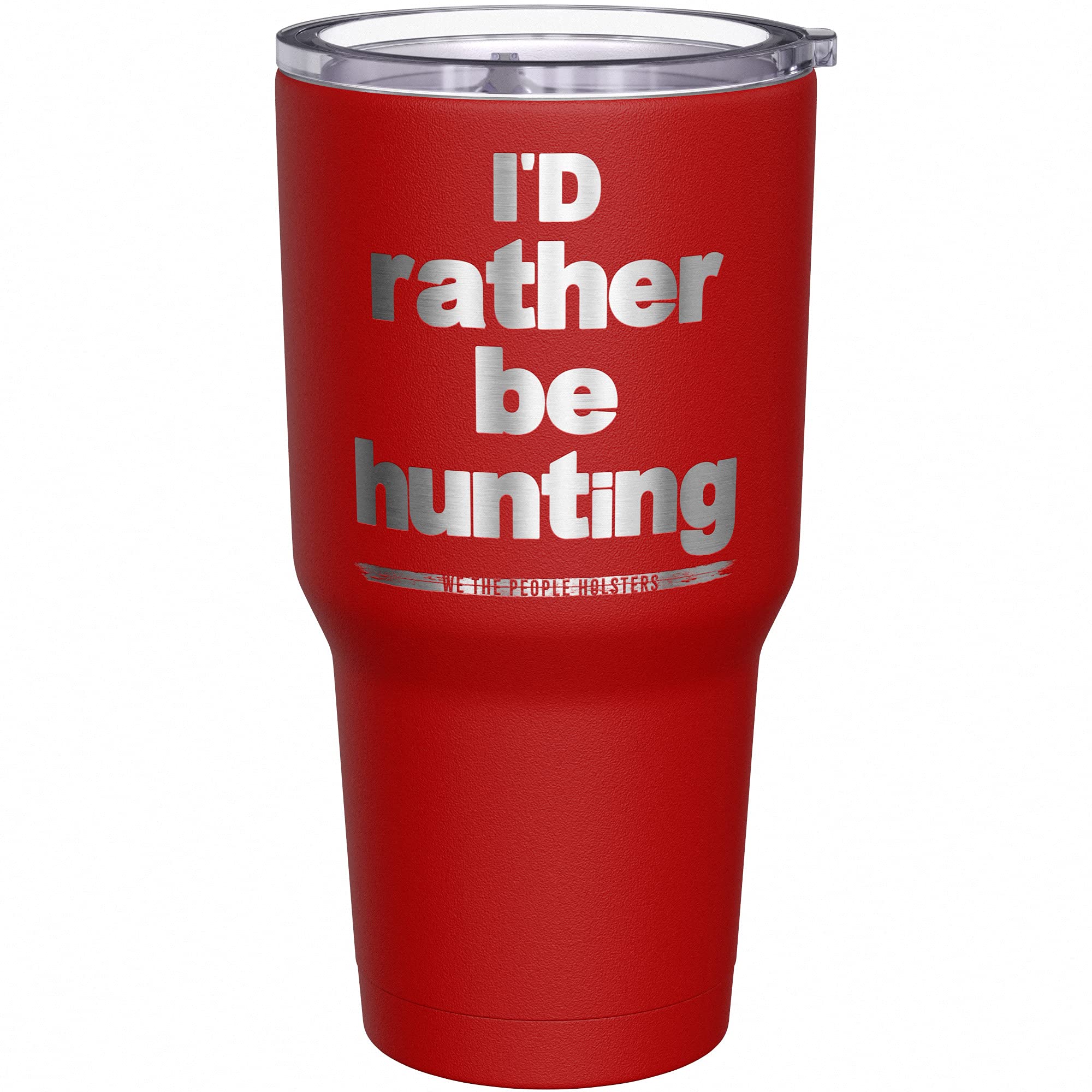 We The People Holsters - I'd Rather Be Hunting - Hunting Travel Mug - American Flag Coffee Travel Mug - Hunter Tumbler - Double Insulated Tumbler - 30 oz