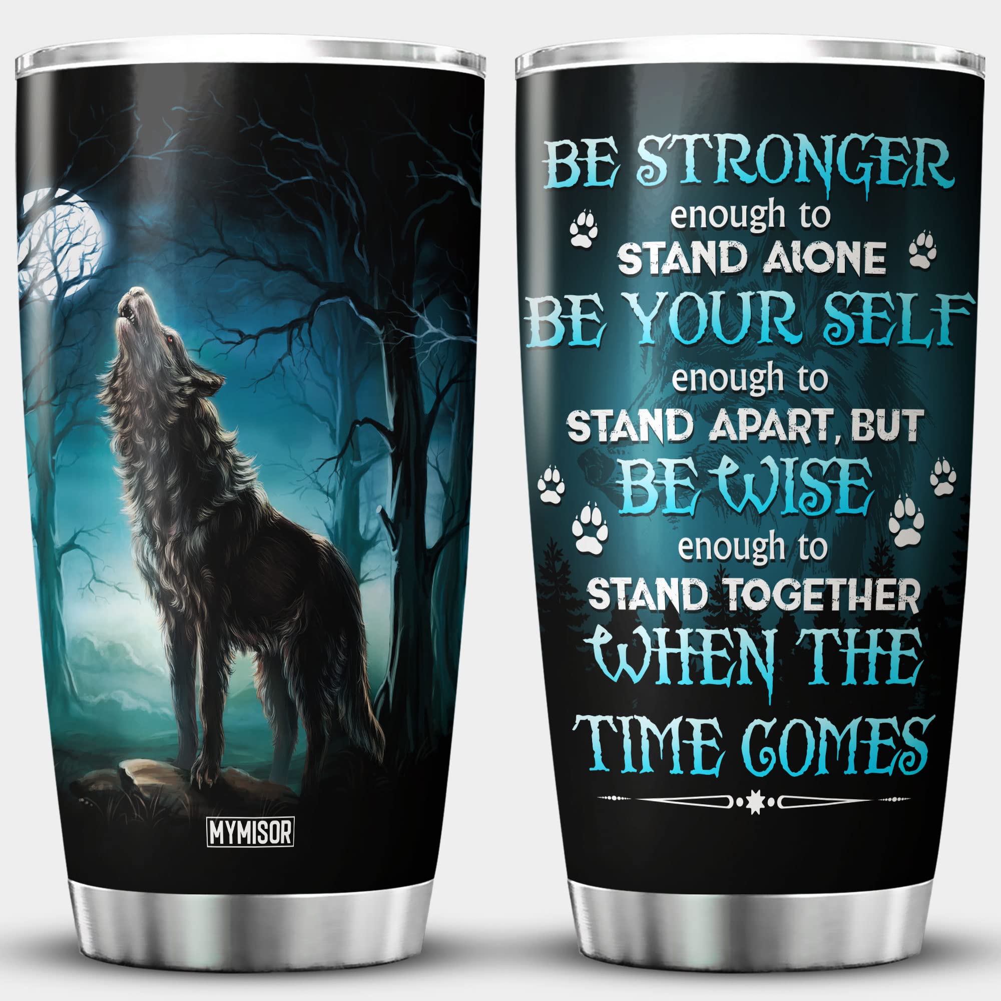 Mymisor Wolf Tumbler With Lid 20Oz Be Stronger Enough To Stand Alone Inspiration Cup Wolves Wolf Lover Gifts For Men Dad Birthda