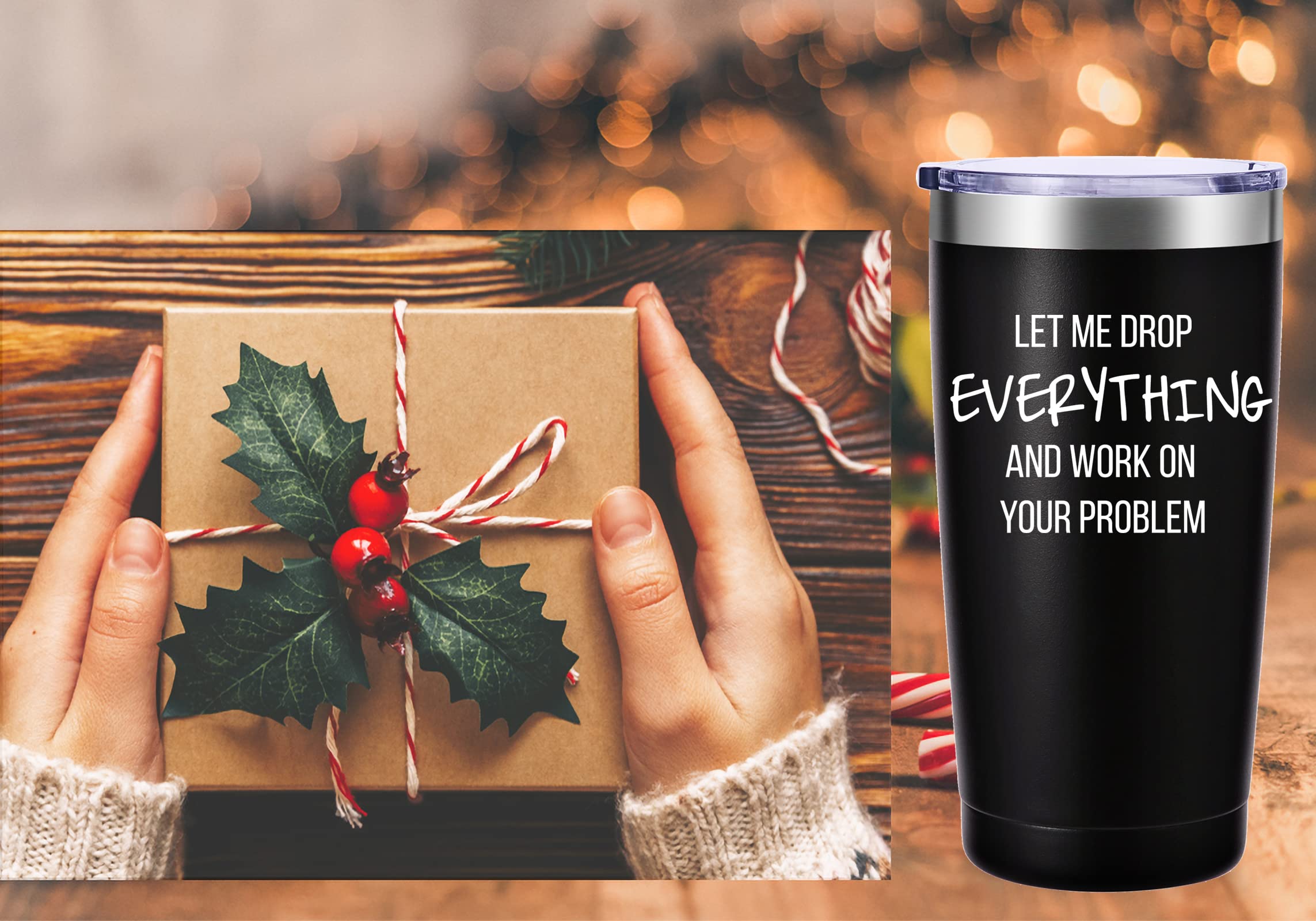 Let Me Drop Everything And Work On Your Problem Travel Mug Tumbler.Work Gifts.Office Gifts For Boss,Coworker,Colleague, Manger.