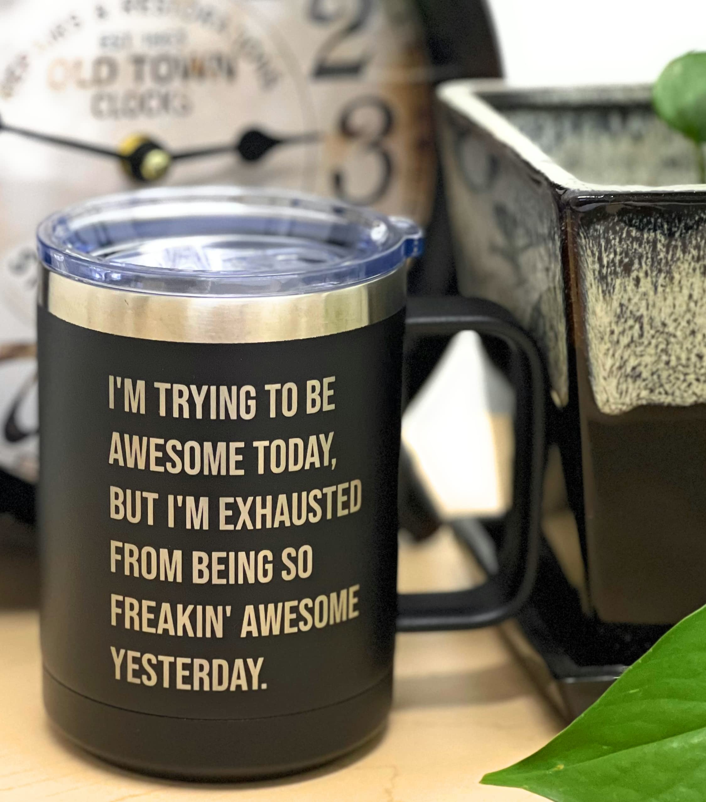 I'M Trying To Be Awesome Today, But I'M Exhausted From Being So Freakin' Awesome Yesterday Funny Coffee Mug For Work, Office, Co