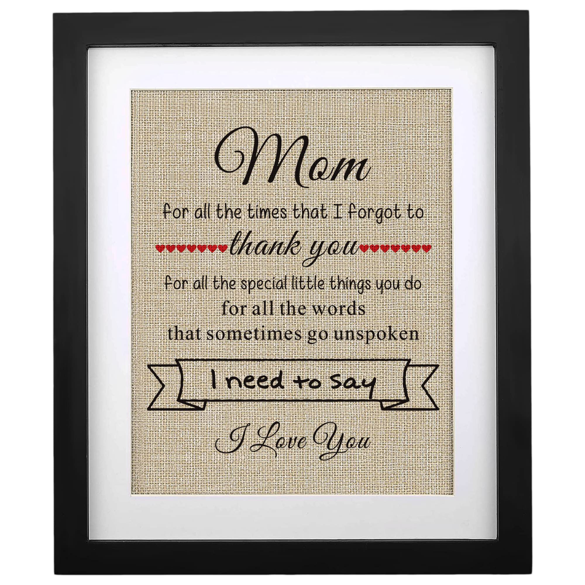 Gifts For Mom From Daughter, Thank You Mom Gift For Mothers Day Birthday Christmas Gifts Ideas -Framed Burlap Print 11'' W X 13'