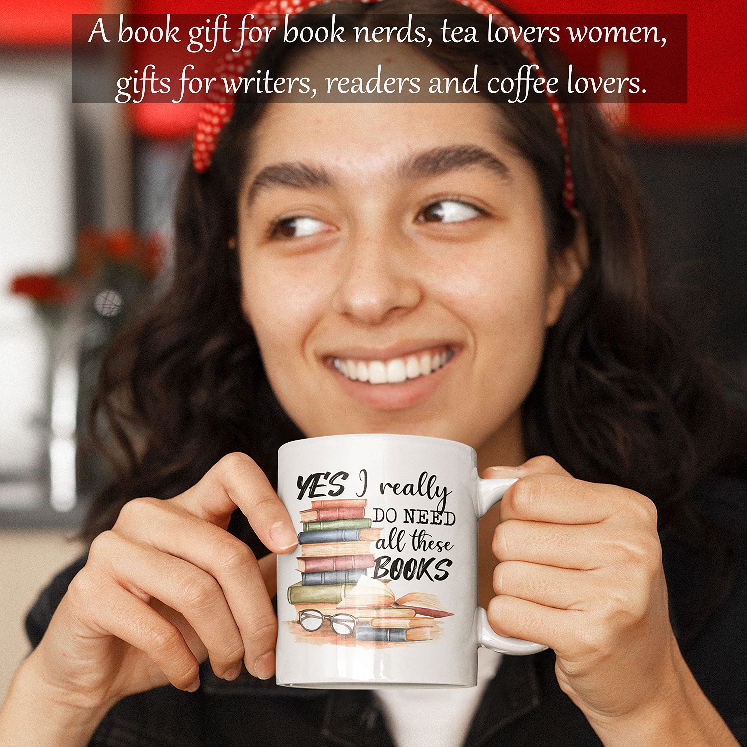 2IMT Book Lover Mug Yes I Really Do Need All These Books Novelty Coffee Mug for Woman  Mom  Dad  Sister  Friend Birthday Christmas Valentine Bookaholic Bookish Gift White Mug 11oz