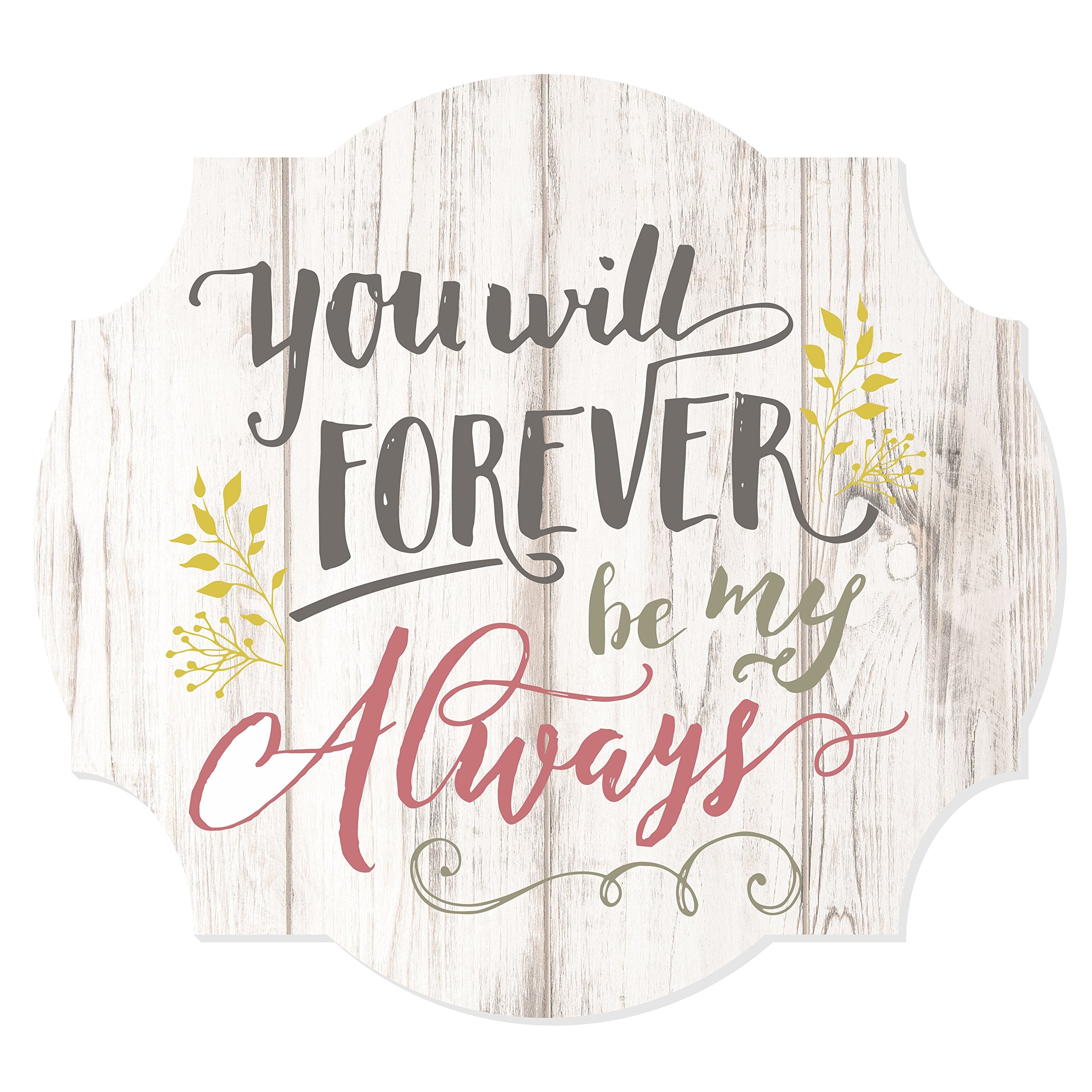 MRC Wood Products You Will Forever Be My Always Scalloped Wall Sign 12x13