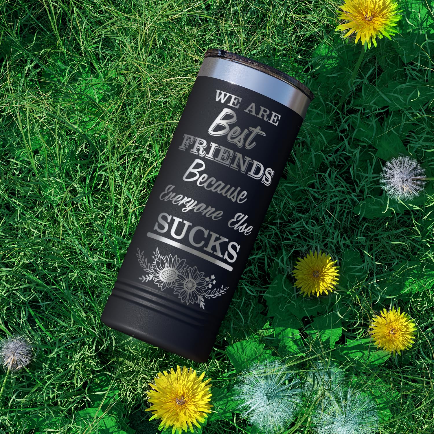 Cuptify We Are Best Friends Because Everyone Else Sucks Skinny Tumbler With Lid Laser Engraved On Black 22 Oz Vacuum Insulated B