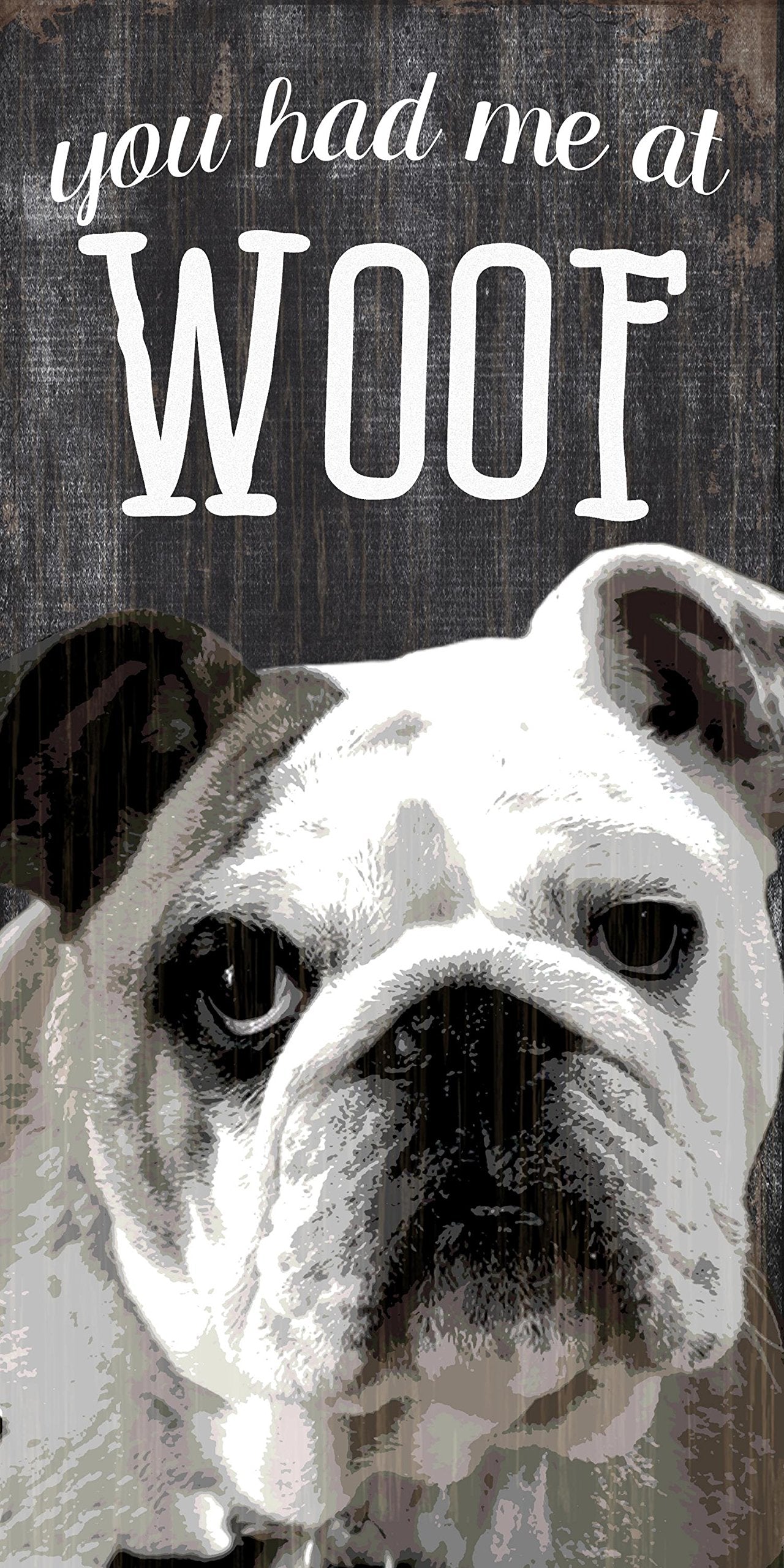 Pet Sign Wood You Had Me At Woof Bulldog 5x10
