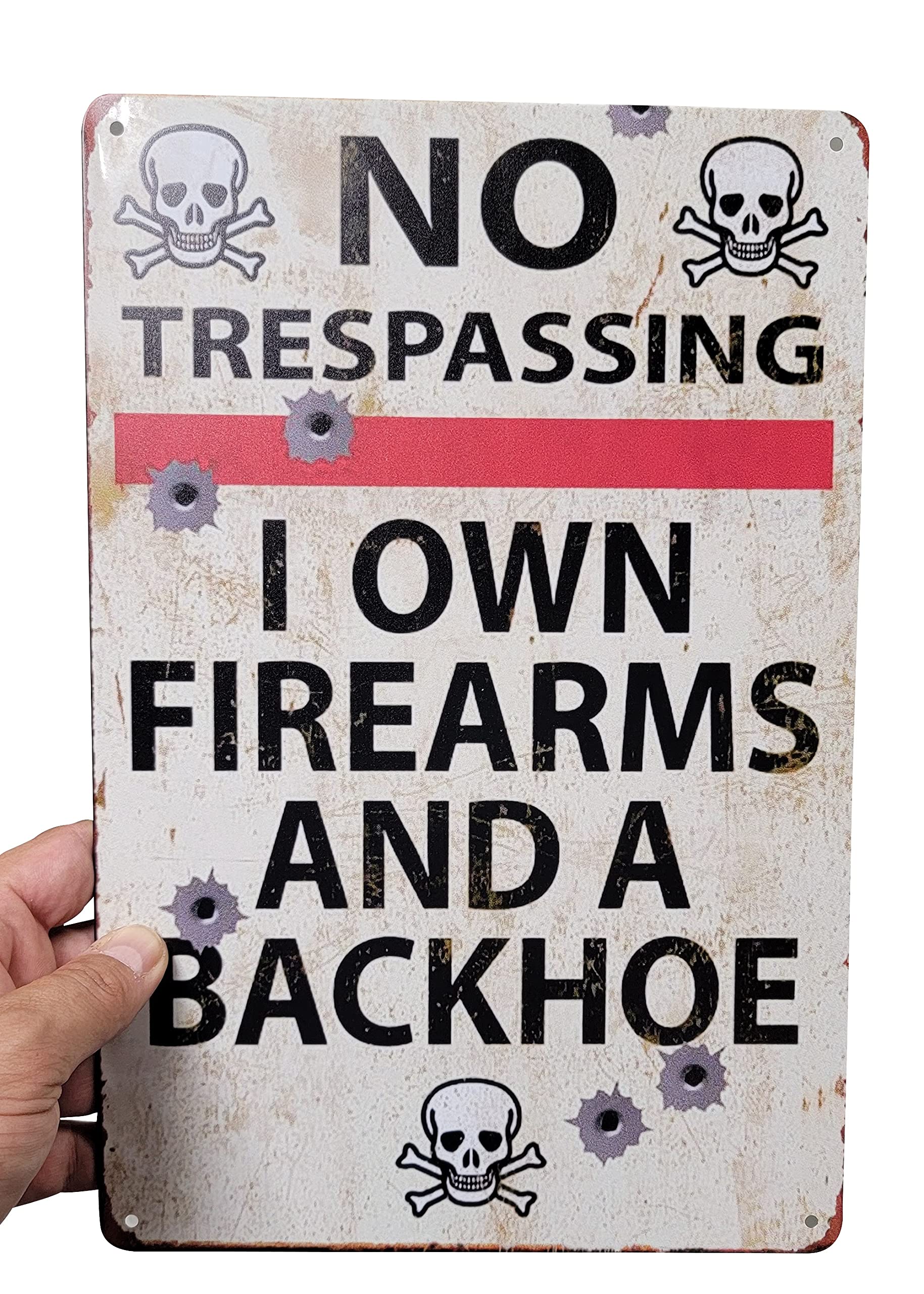 American Wit No Trespassing - I Own Firearms And A Backhoe 12'' X 8'' Metal Tin Sign. Wall Art Decor Plaque Poster