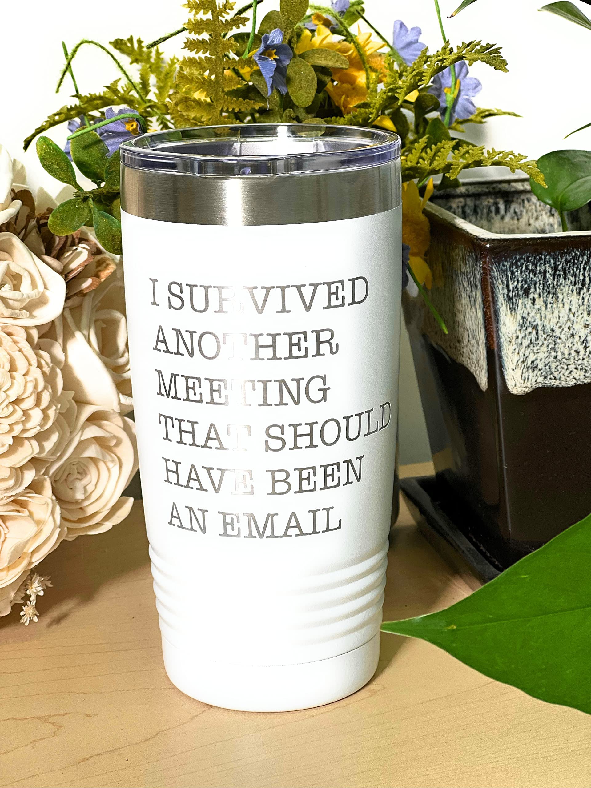 Griffco Supply I Survived Another Meeting That Should Have Been An Email - Funny 20 Oz Powder Coated Insulated Tumbler With Lid