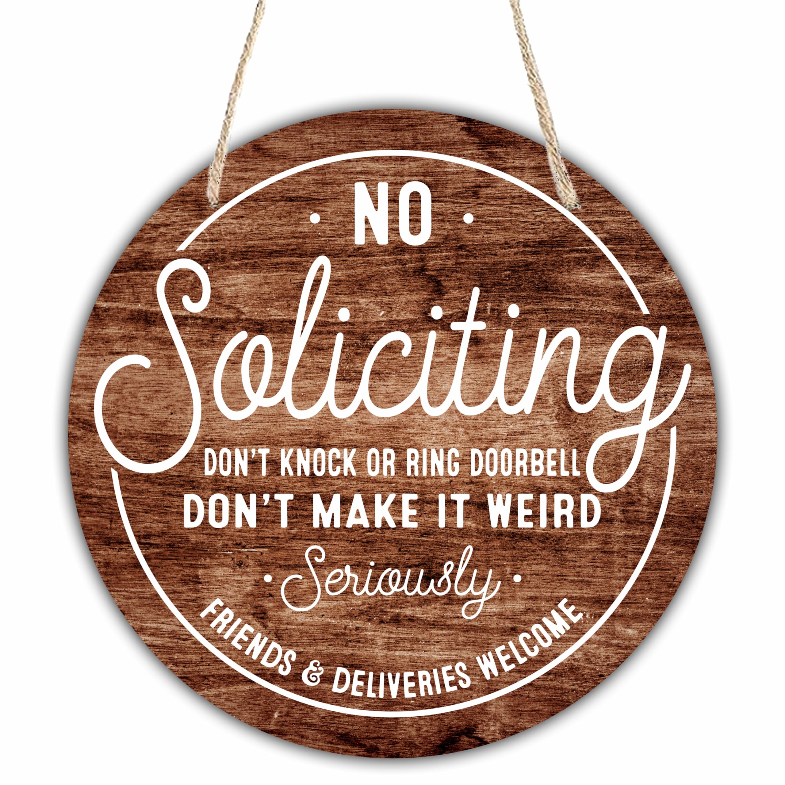 Wooden Sign for Front Door - No Soliciting, Don t knock or ring doorbell - 10 Brown House Welcome Sign, Funny Round Wood Hanging