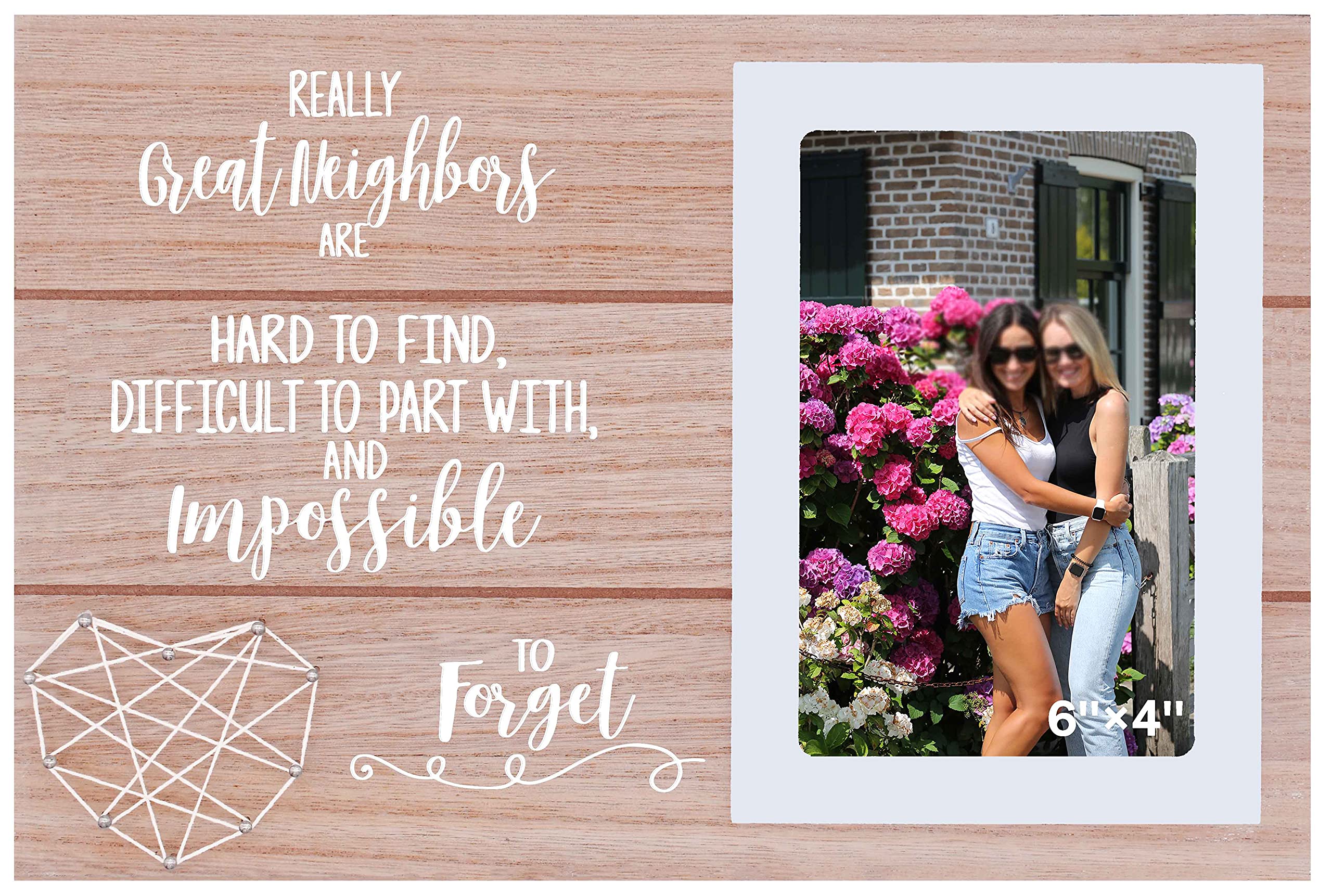 Really Great Neighbors are Hard to Find Difficult to Part With and Impossible to Forget,Neighbor Moving Leaving Gift,Picture Fra