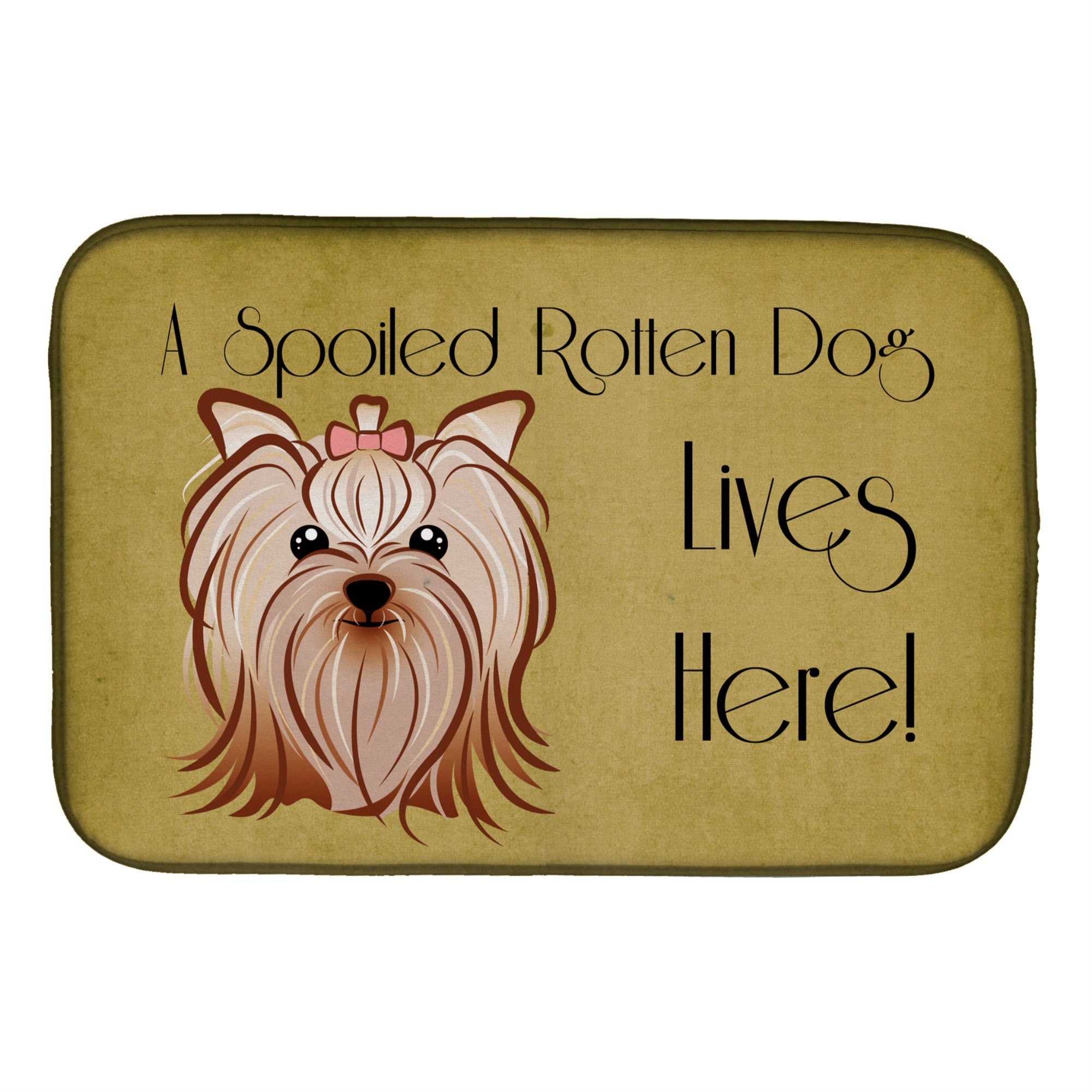 'Caroline'S Treasures Yorkie Yorkshire Terrier Spoiled Dog Lives Here Dish Drying Mat, 14'''' X 21''''''