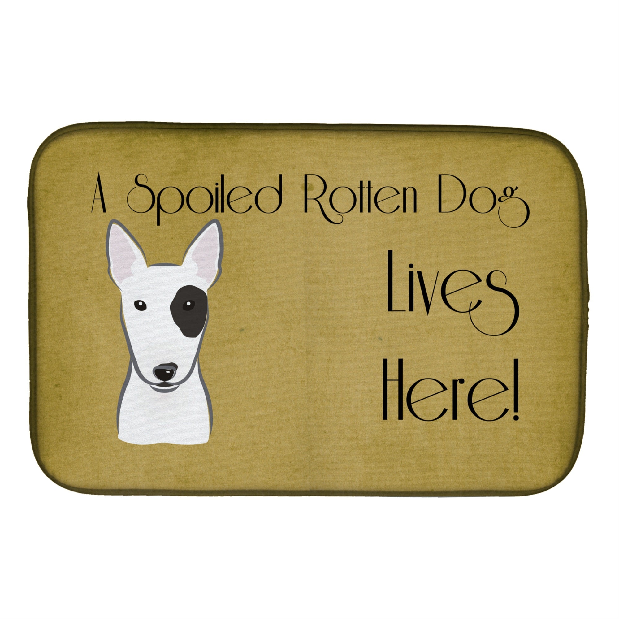 'Caroline'S Treasures Bull Terrier Spoiled Dog Lives Here Dish Drying Mat, 14'''' X 21''''''